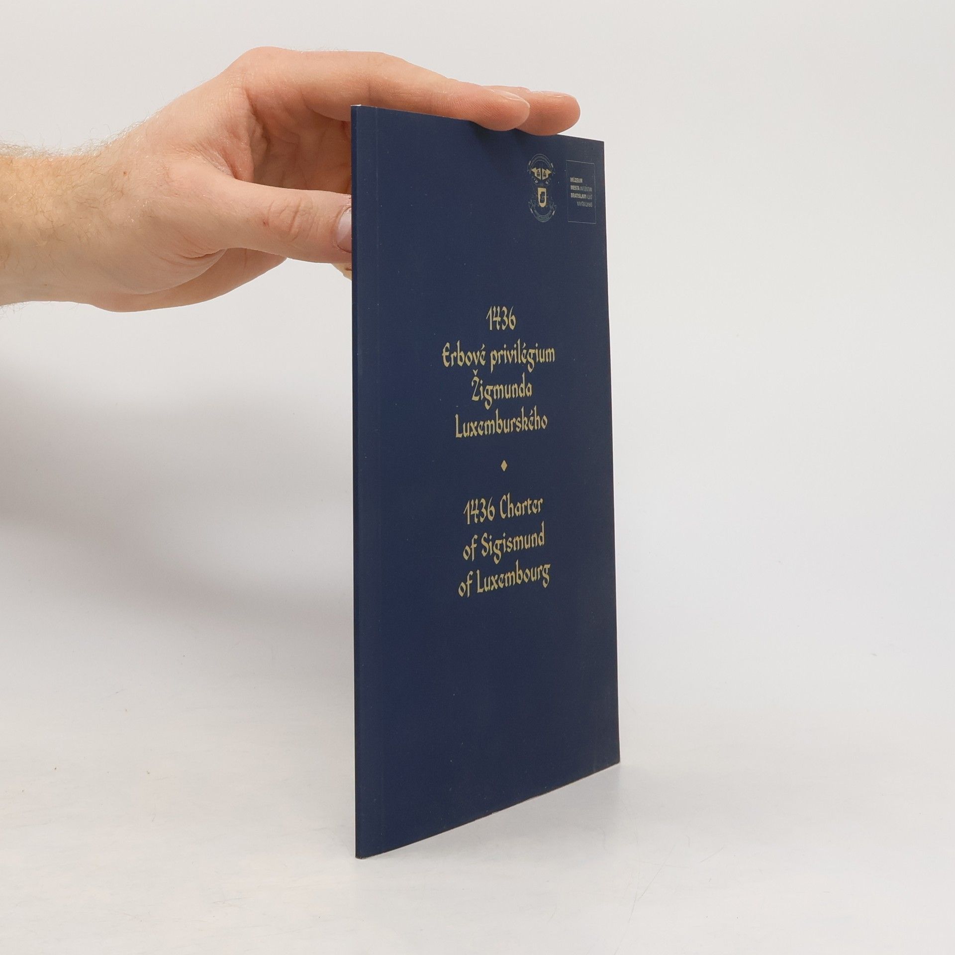 Autores varios 1436 Erbové privilégium Žikmunda Luxembuského. 1436 Charter of Sigismund of Luxembourg