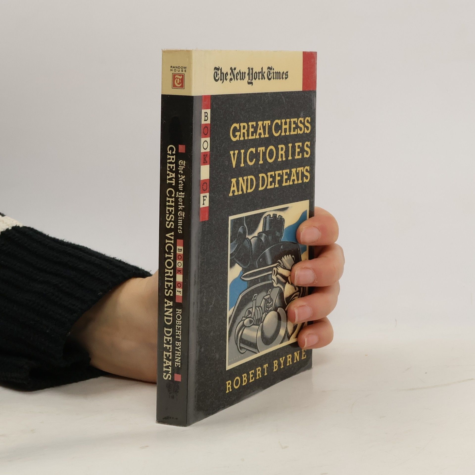 Robert E. Byrne The New York Times Book of Great Chess Victories and Defeats