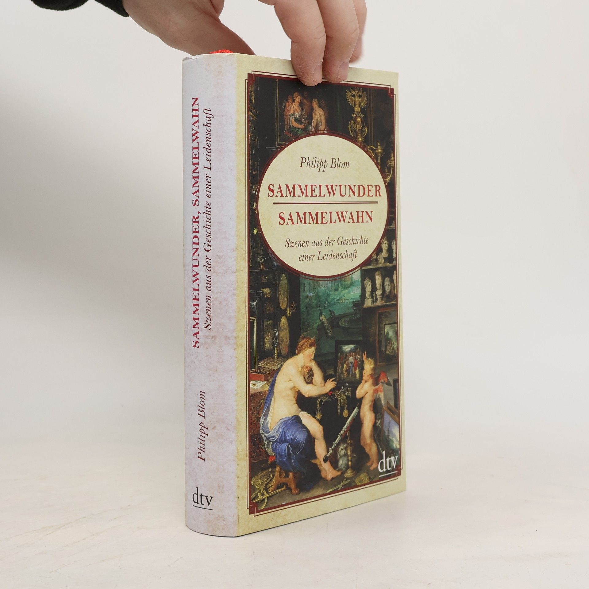 Philipp Blom Sammelwunder, Sammelwahn