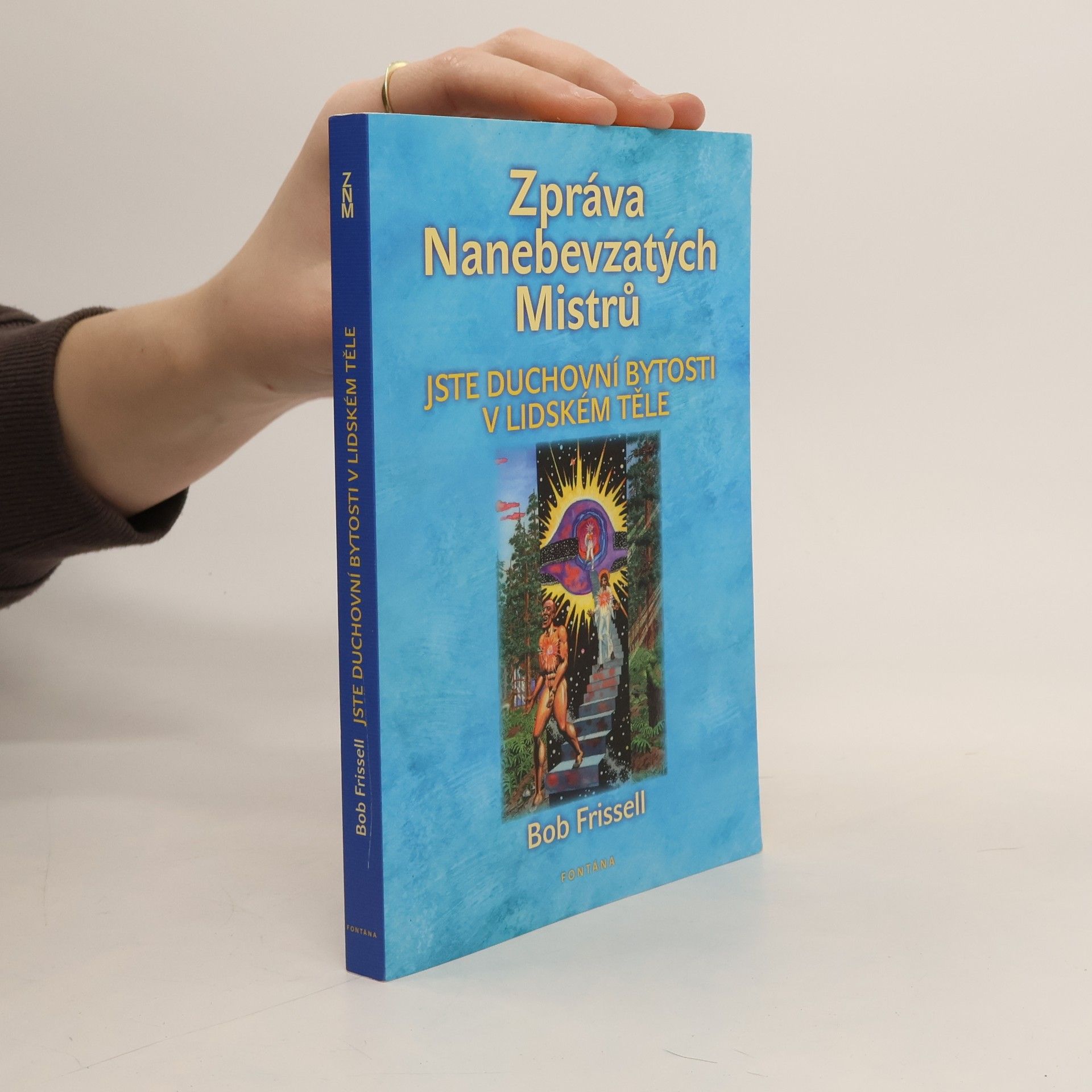 Bob Frissell Zpráva Nanebevzatých Mistrů