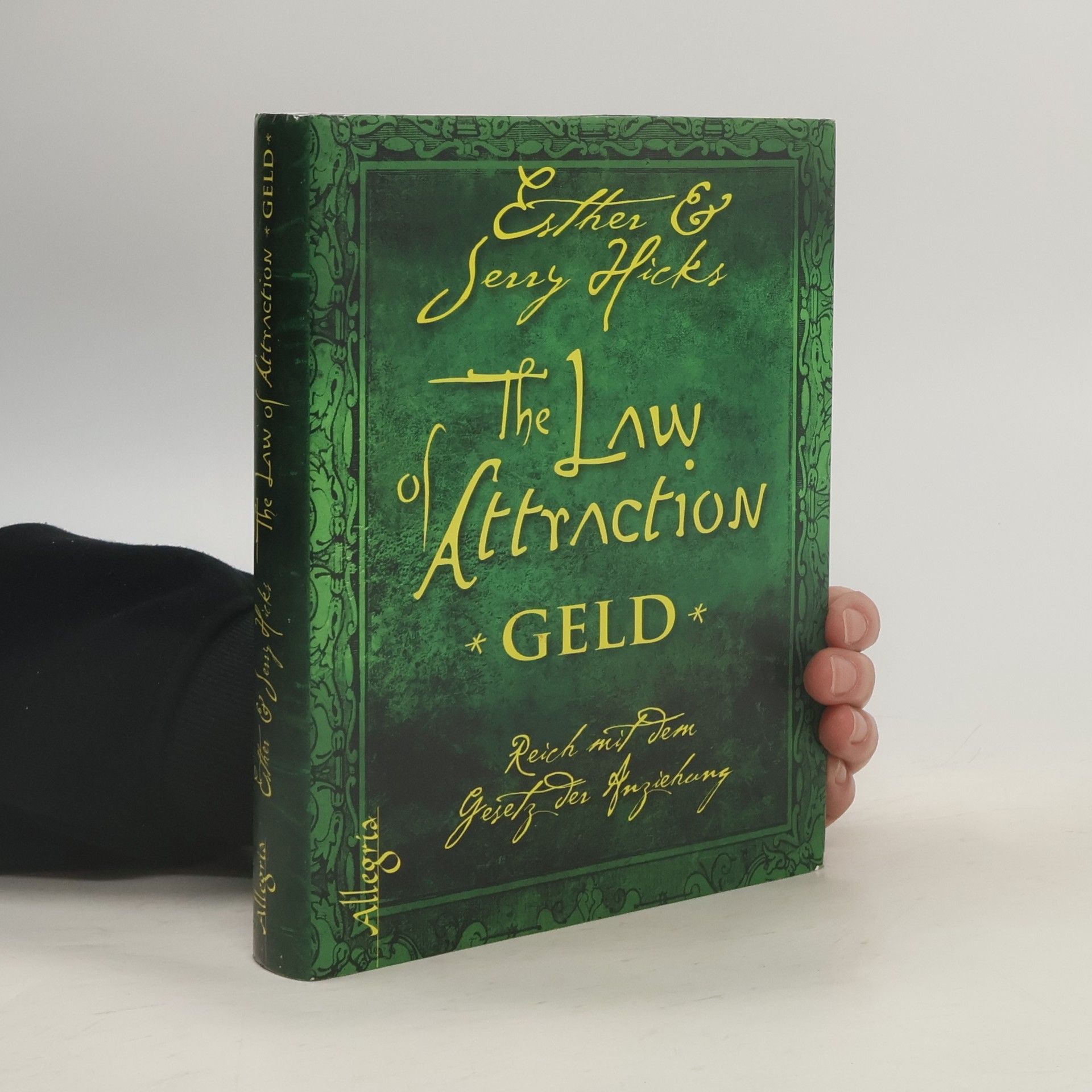 Esther Hicks The Law of attraction. Geld. Reich mit dem Gesetz der Anziehung