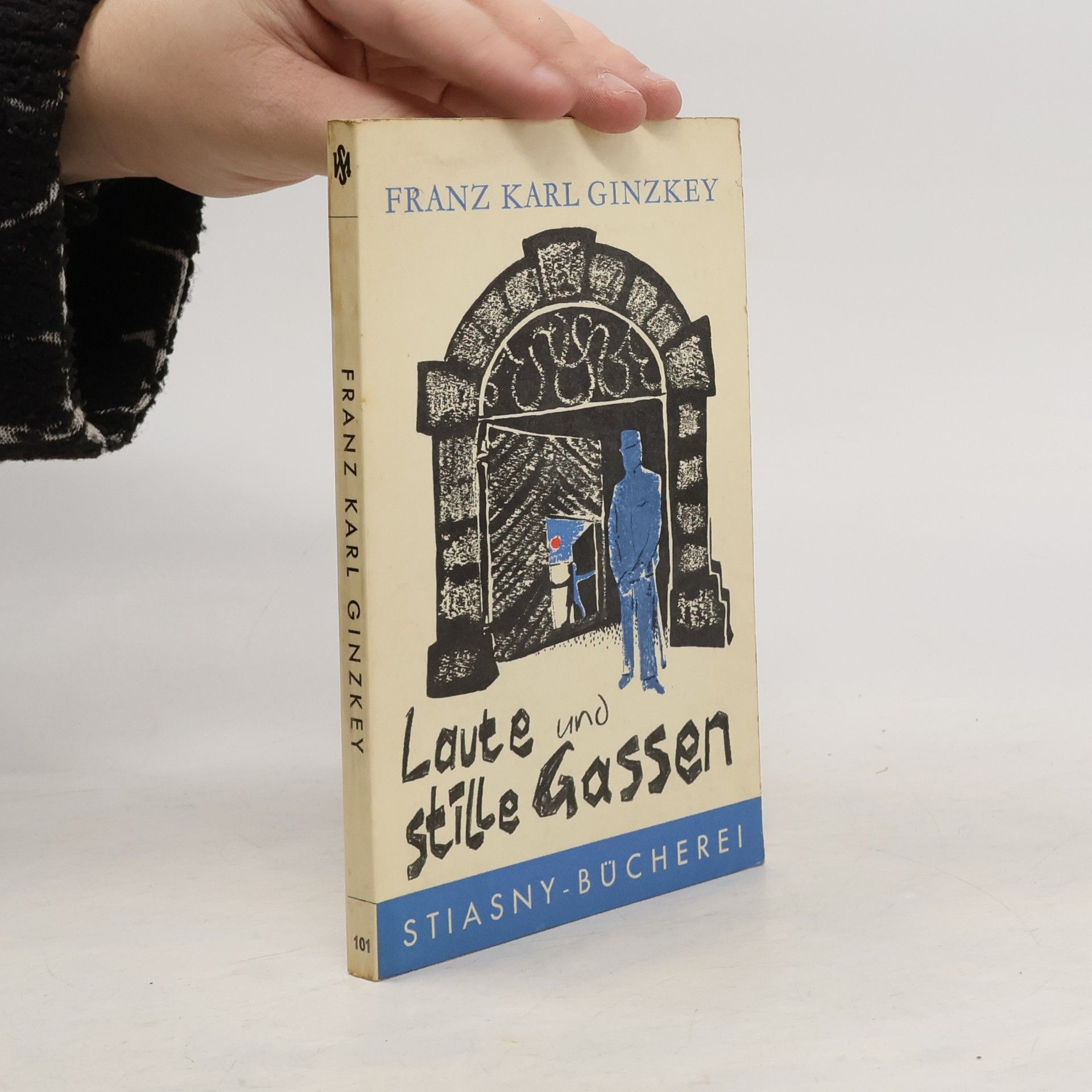 Franz Karl Ginzkey Laute und stille Gassen