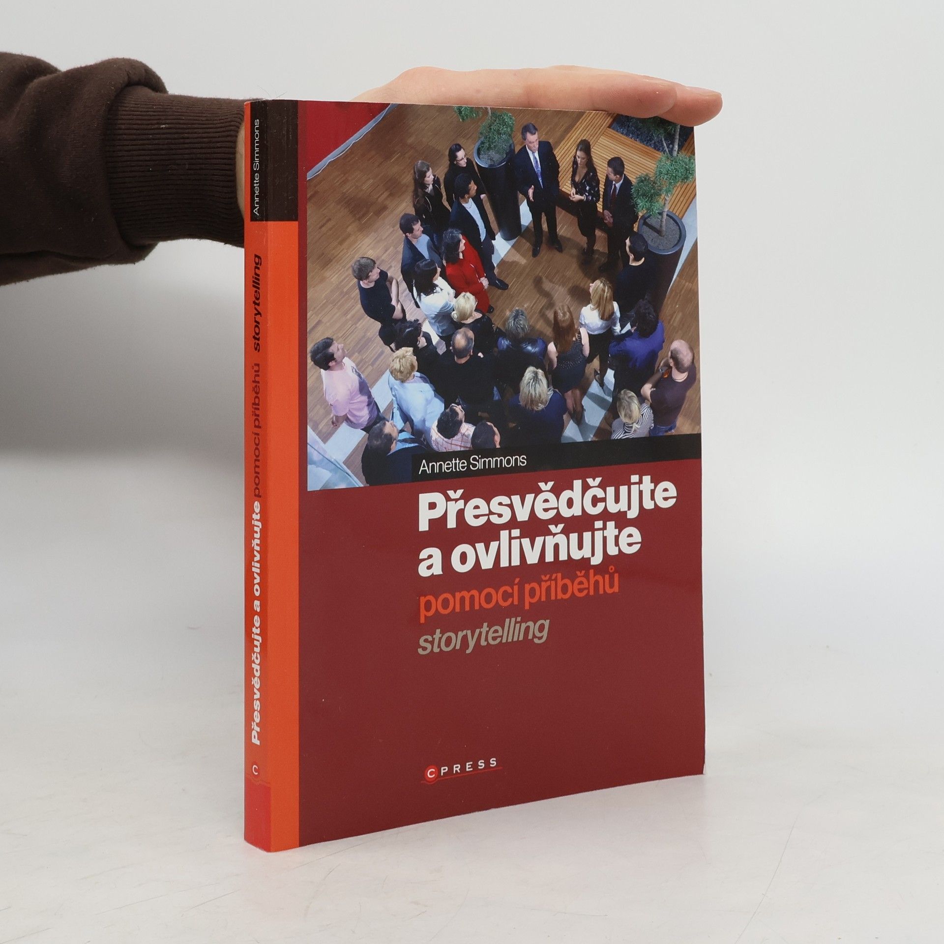 Annette Simmons Přesvědčujte a ovlivňujte pomocí příběhů