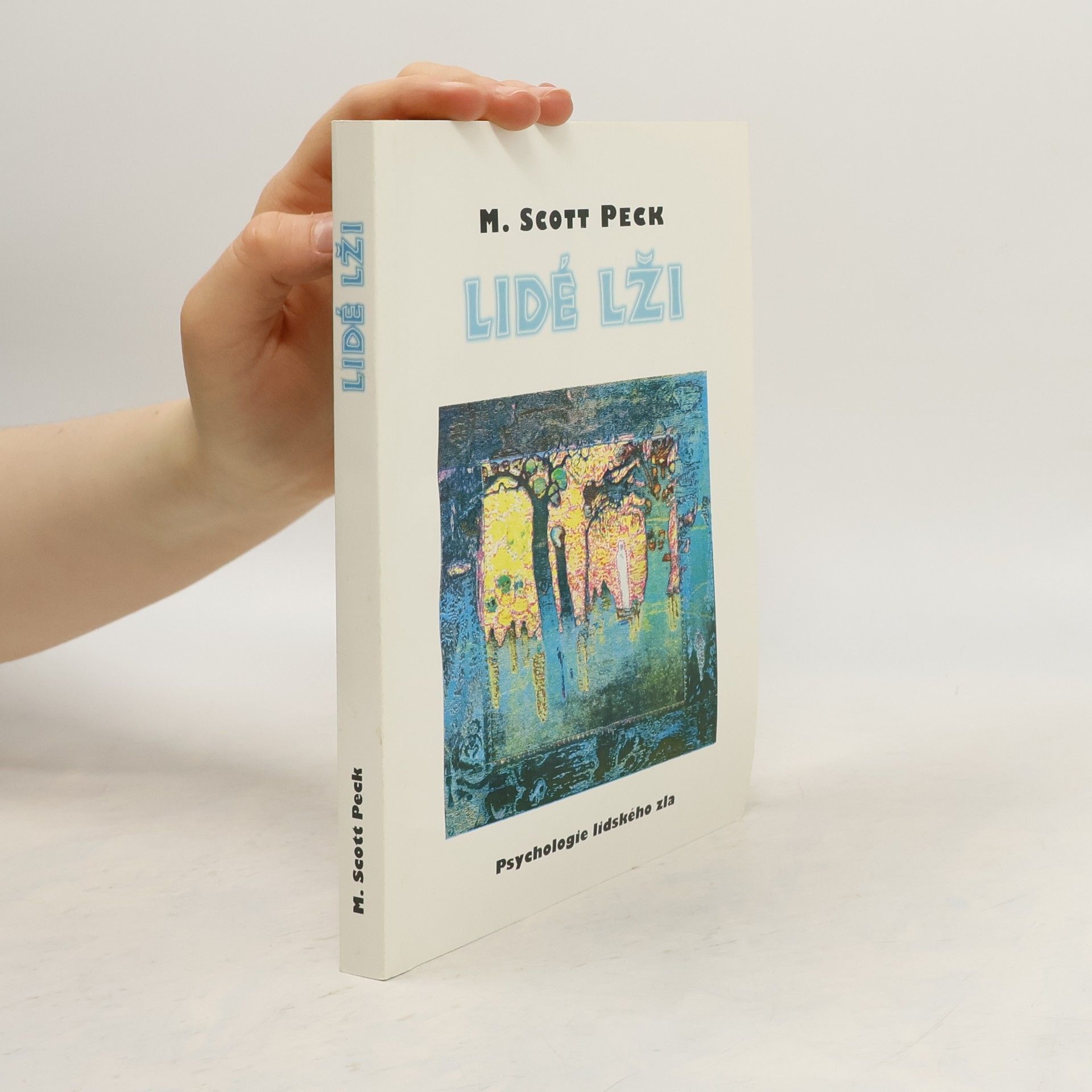 M. Scott Morgan Scott Peck Lidé lži. Psychologie lidského zla