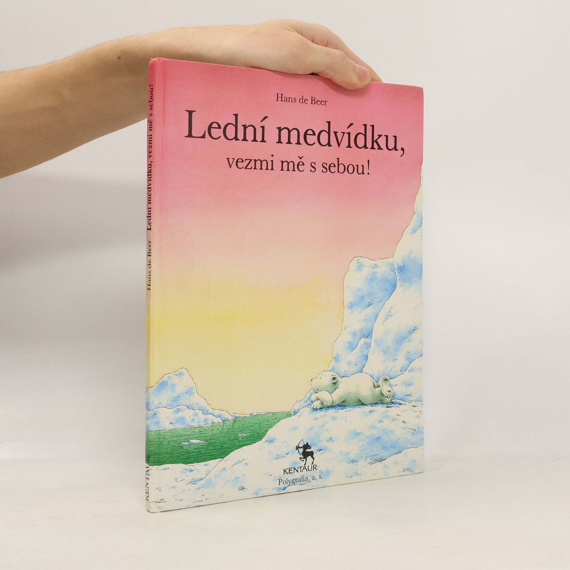 Hans de Beer Lední medvídku, vezmi mě s sebou!