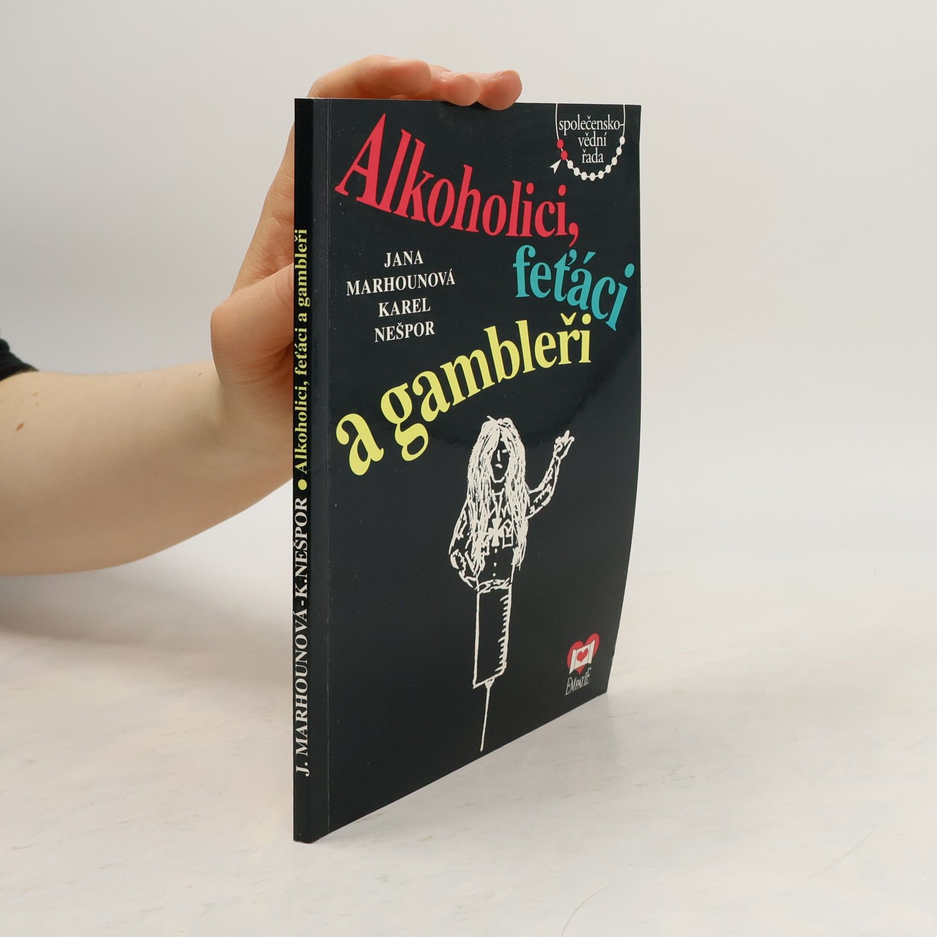 Jana Marhounová Alkoholici, feťáci a gambleři
