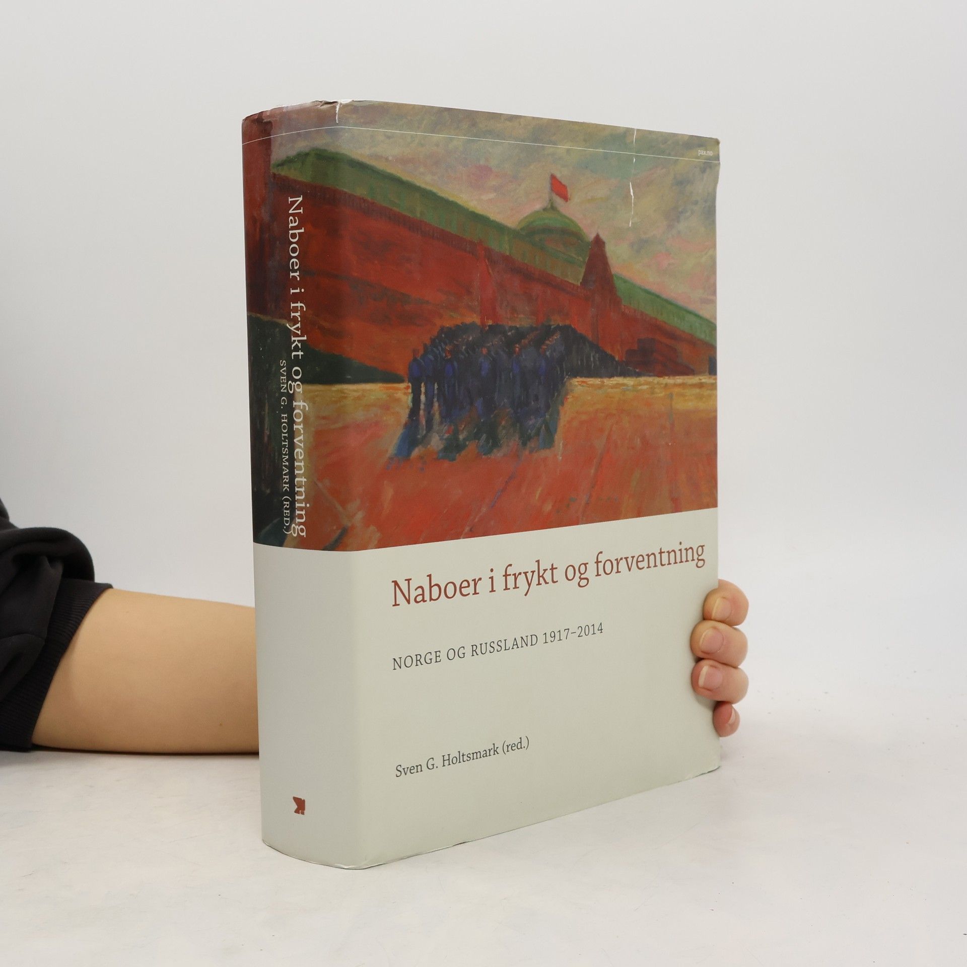 Jens Petter Nielsen Naboer i frykt og forventning. Norge og Russland 1917-2014