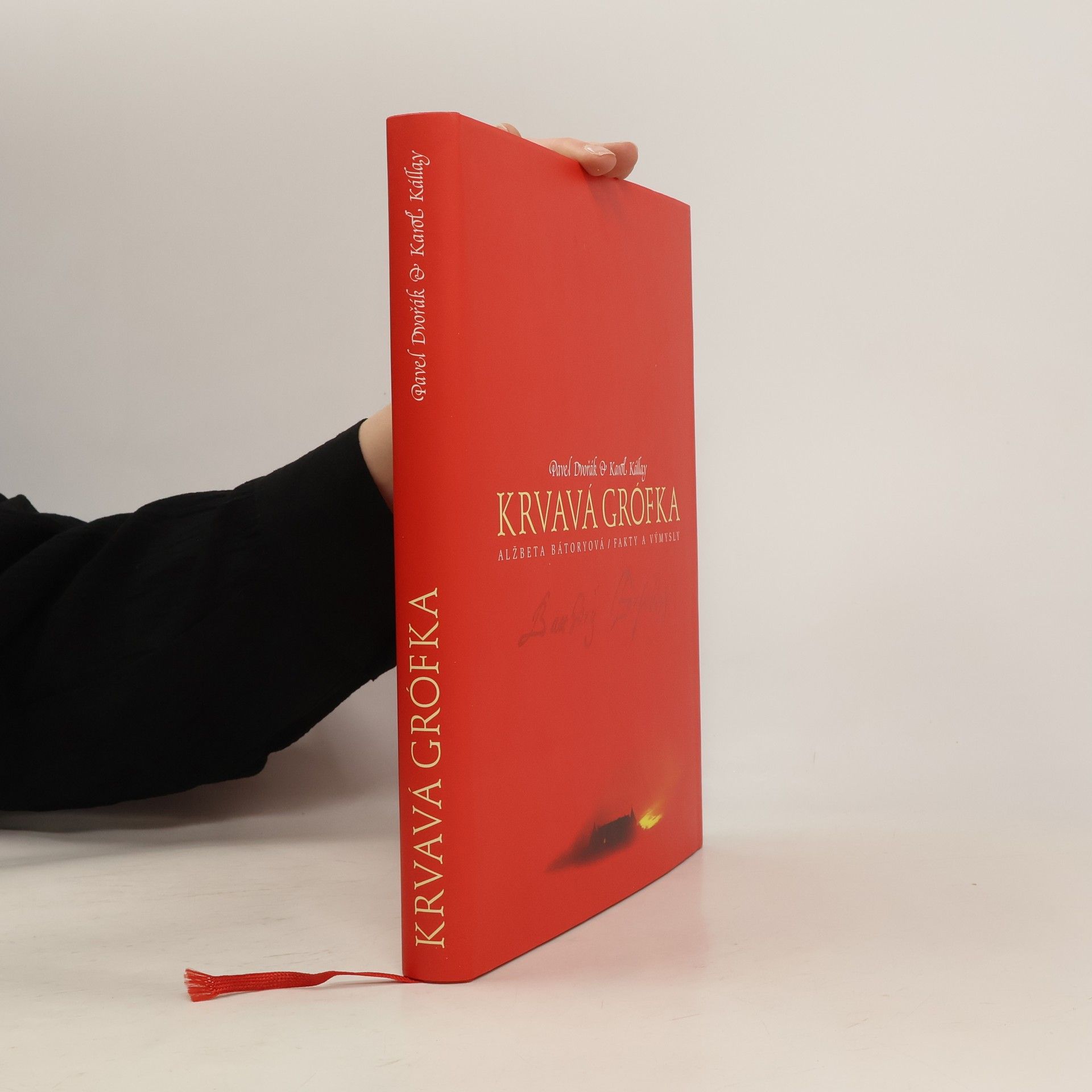 Pavel Dvořák Krvavá grófka: Alžbeta Bátoryová, fakty a výmysly