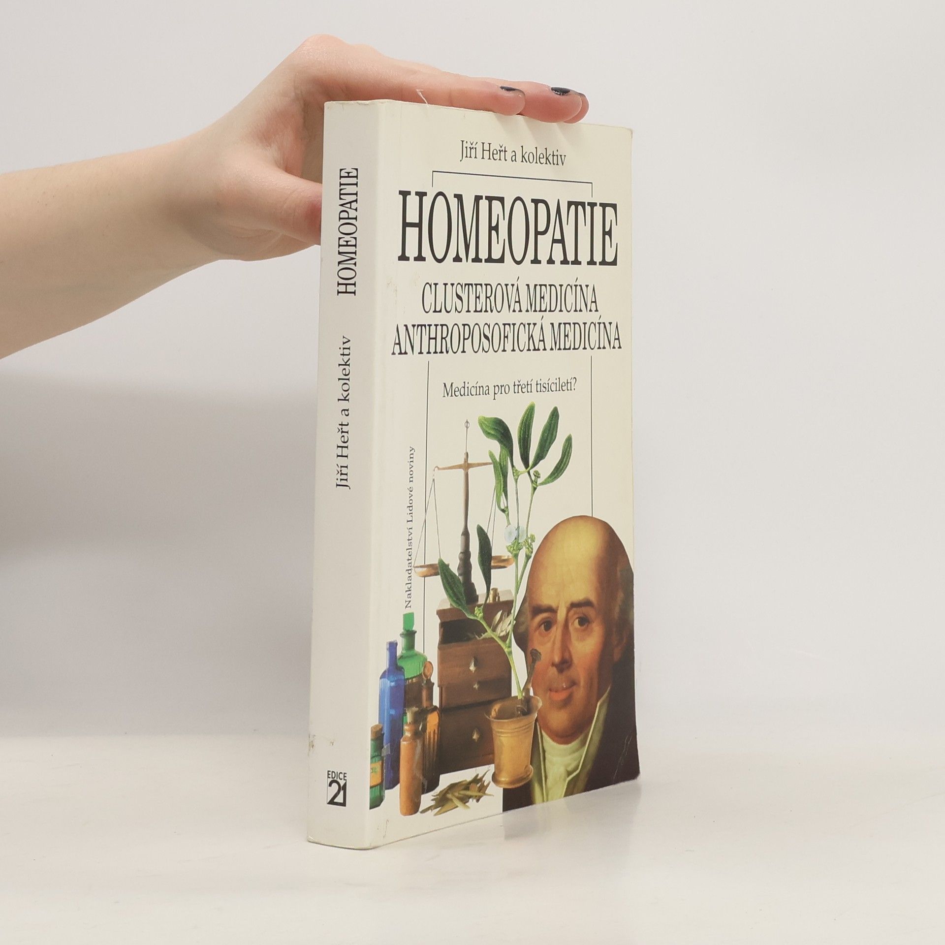 Jiří Heřt Homeopatie: Clusterová medicína, anthroposofická medicína: Medicína pro třetí tisíciletí?