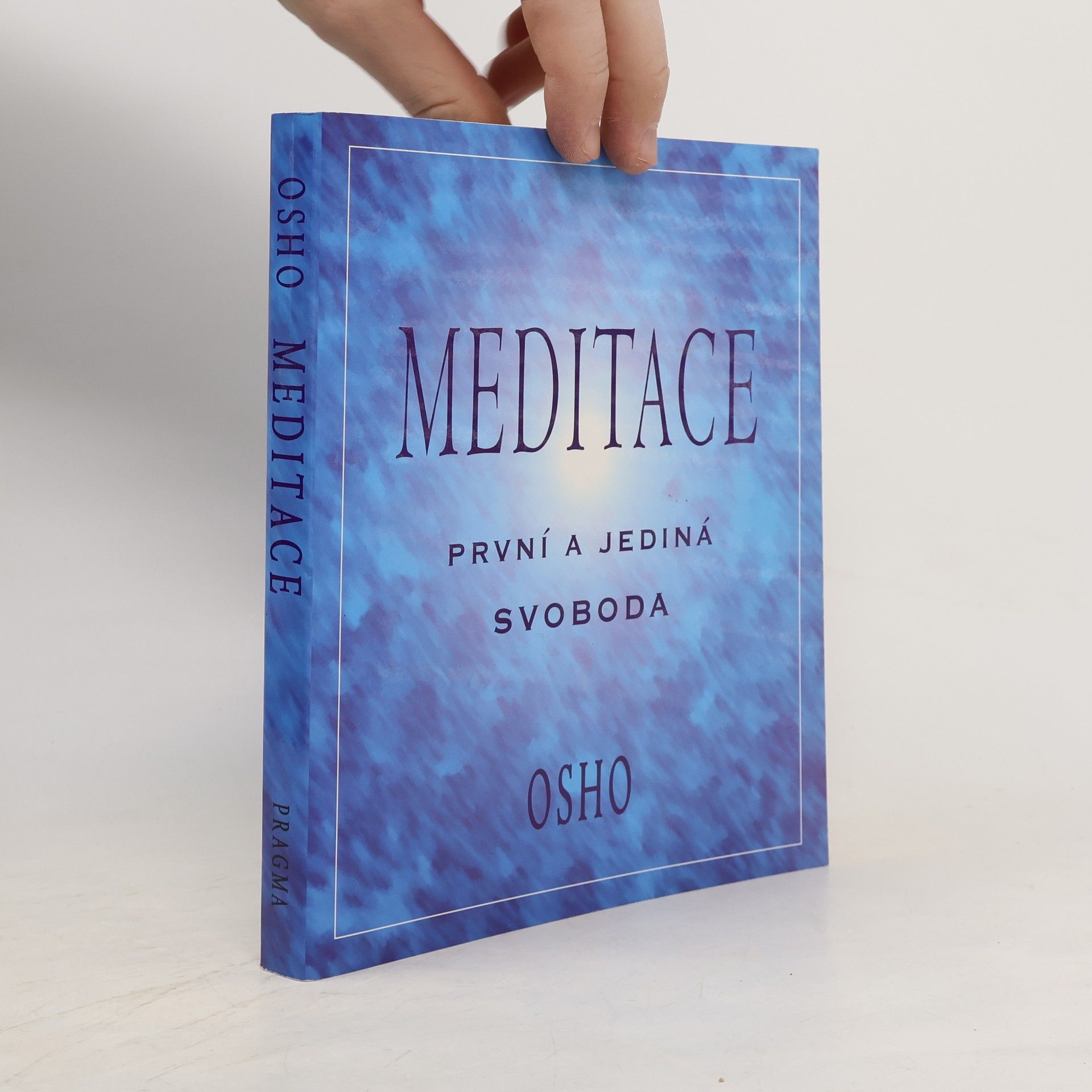 Osho Meditace: první a jediná svoboda: Praktický průvodce