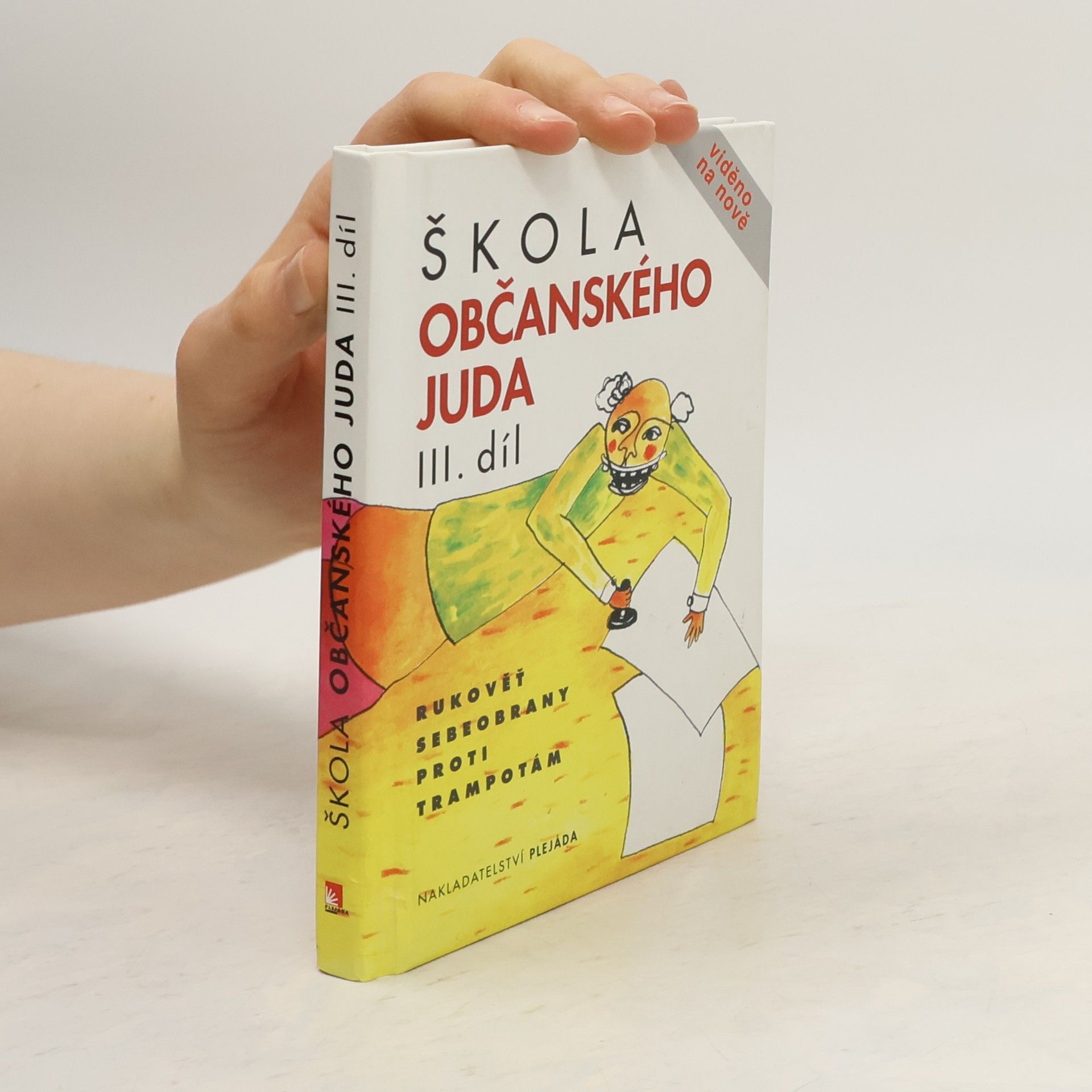 Yvona Koutníková Škola občanského juda : rukověť sebeobrany proti trampotám. III. díl