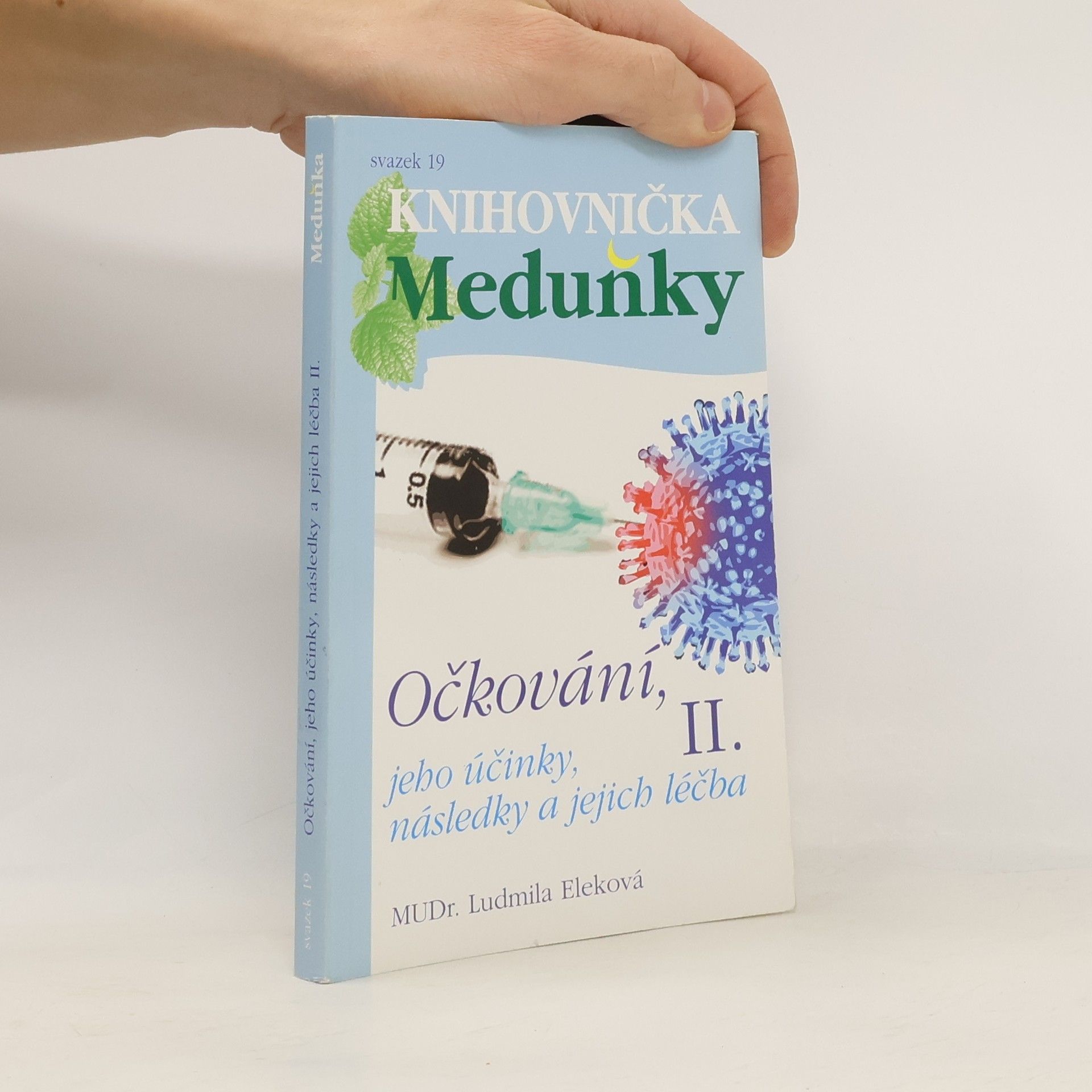 Ludmila Eleková Očkování, jeho účinky, následky a jejich léčba II.