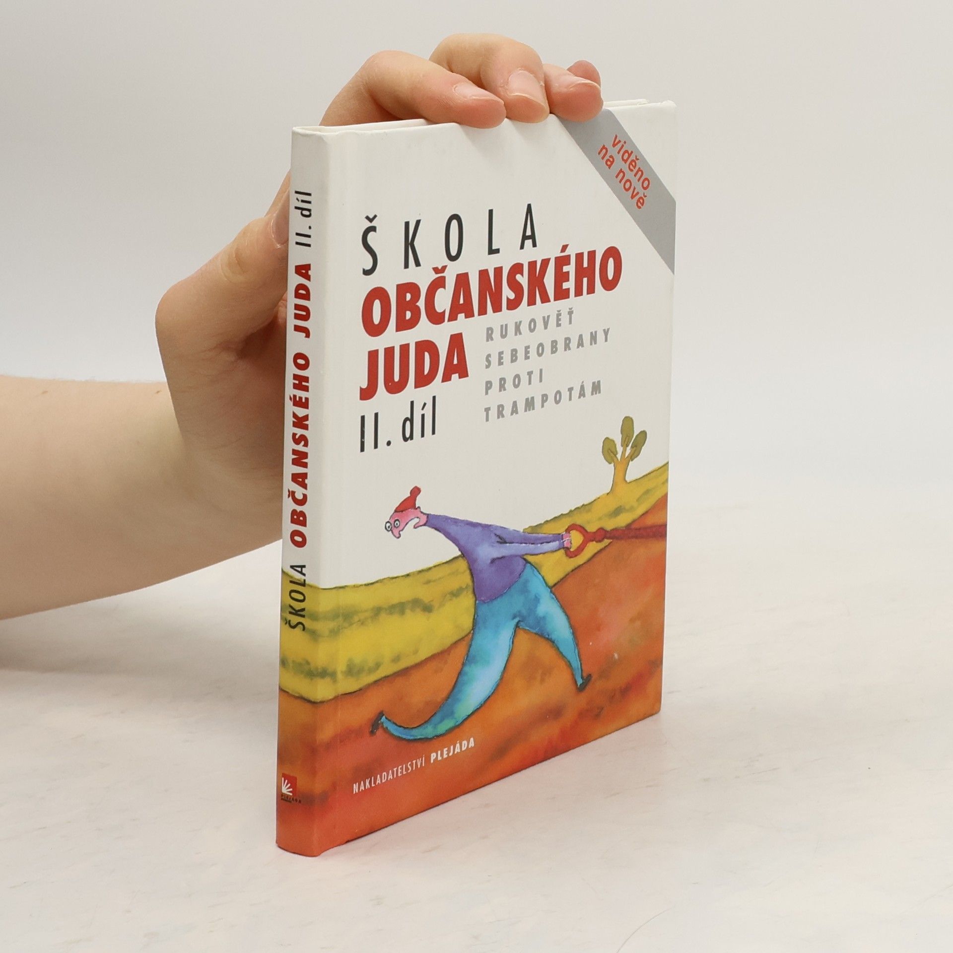 Yvona Koutníková Škola občanského juda. II. díl. Rukověť sebeobrany proti trampotám