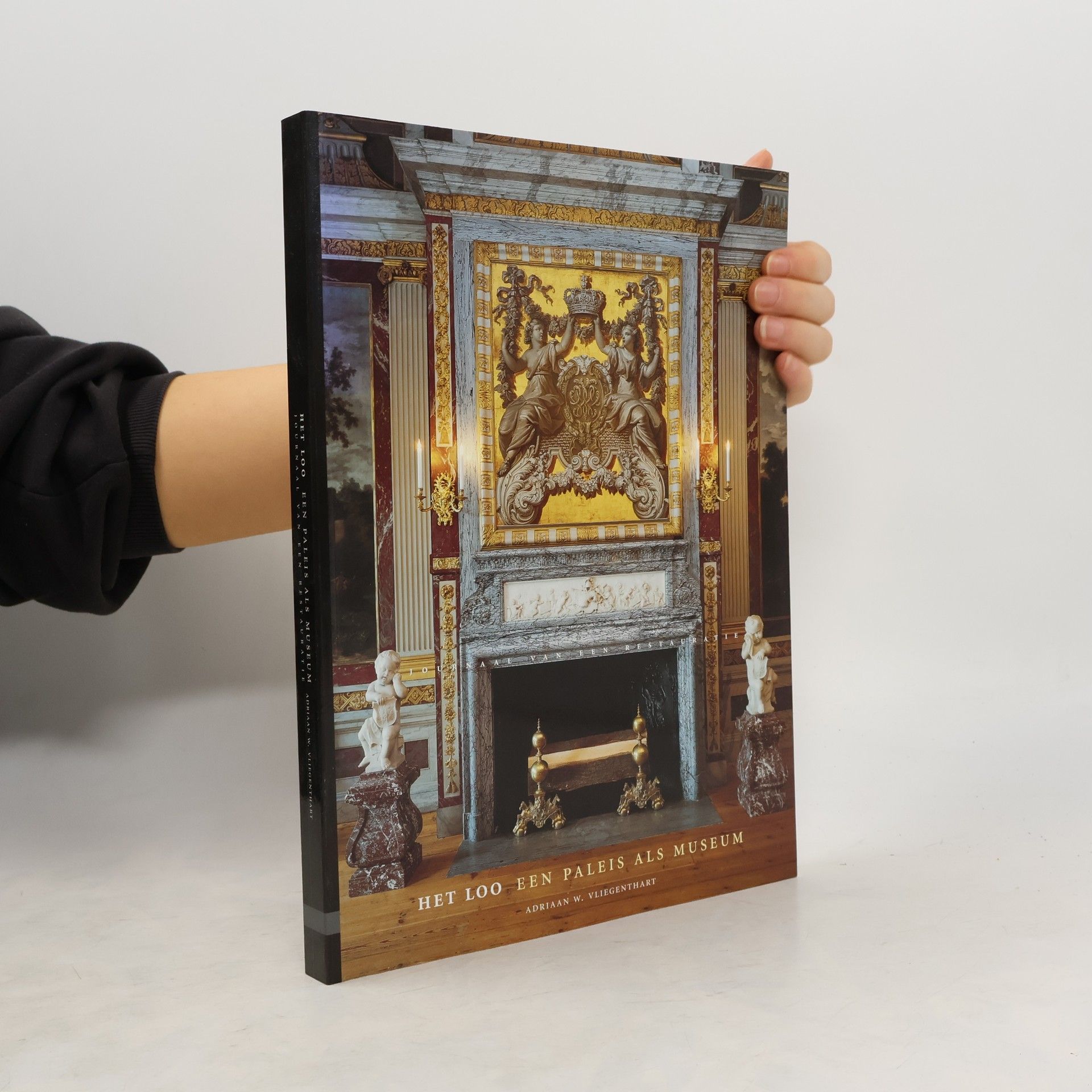 Adriaan Willem Vliegenthart Het Loo, een paleis als museum