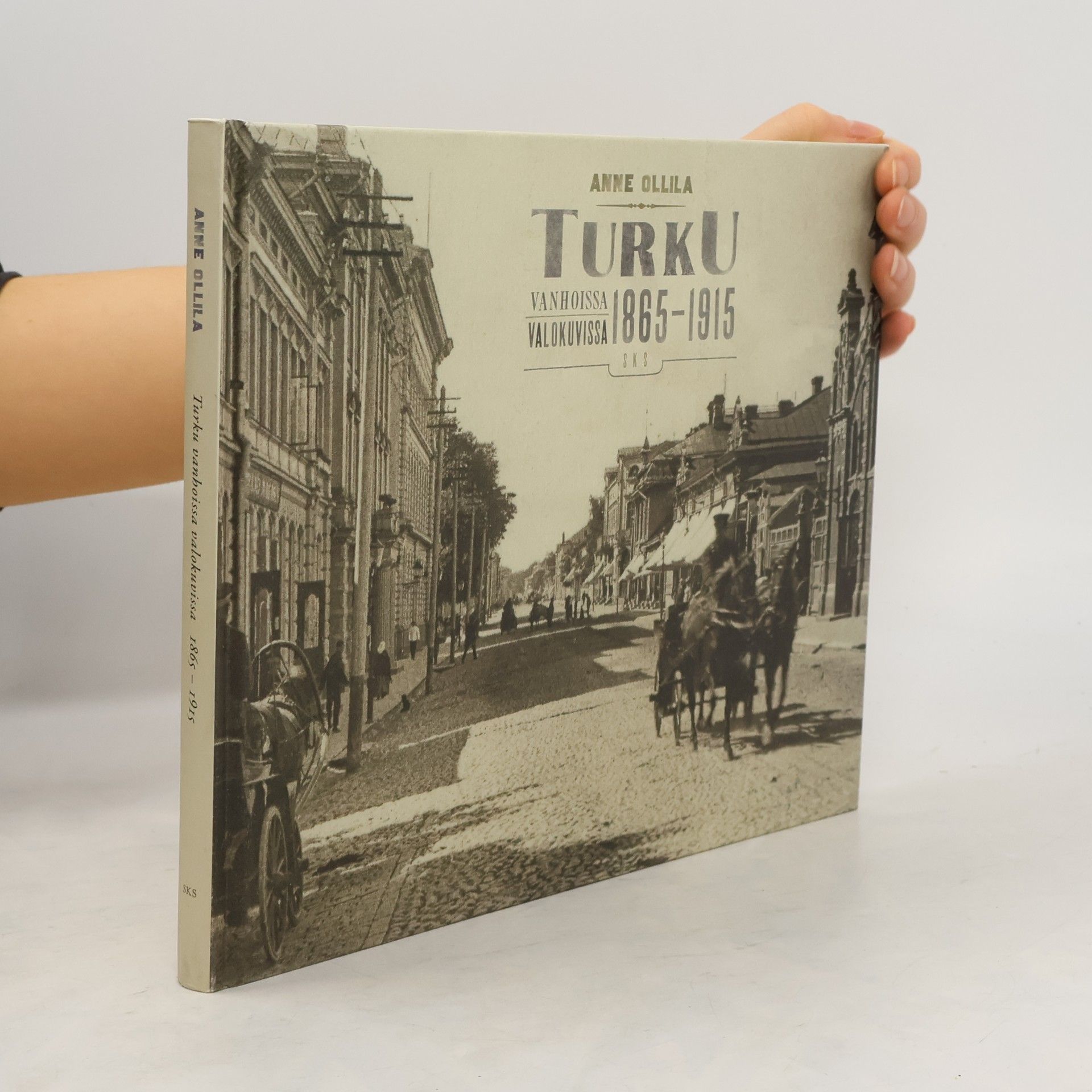 Anne Ollila Turku vanhoissa valokuvissa 1865-1915