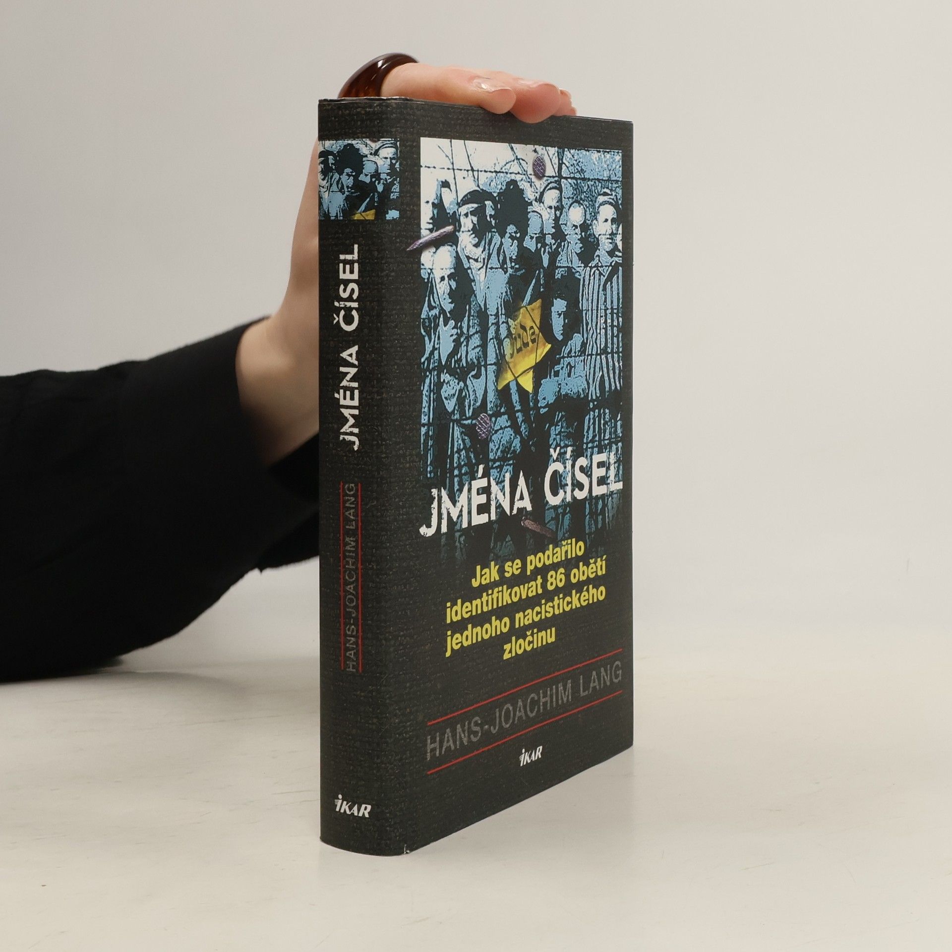 Joachim Lang Jména čísel: Jak se podařilo identifikovat 86 obětí jednoho nacistického zločinu