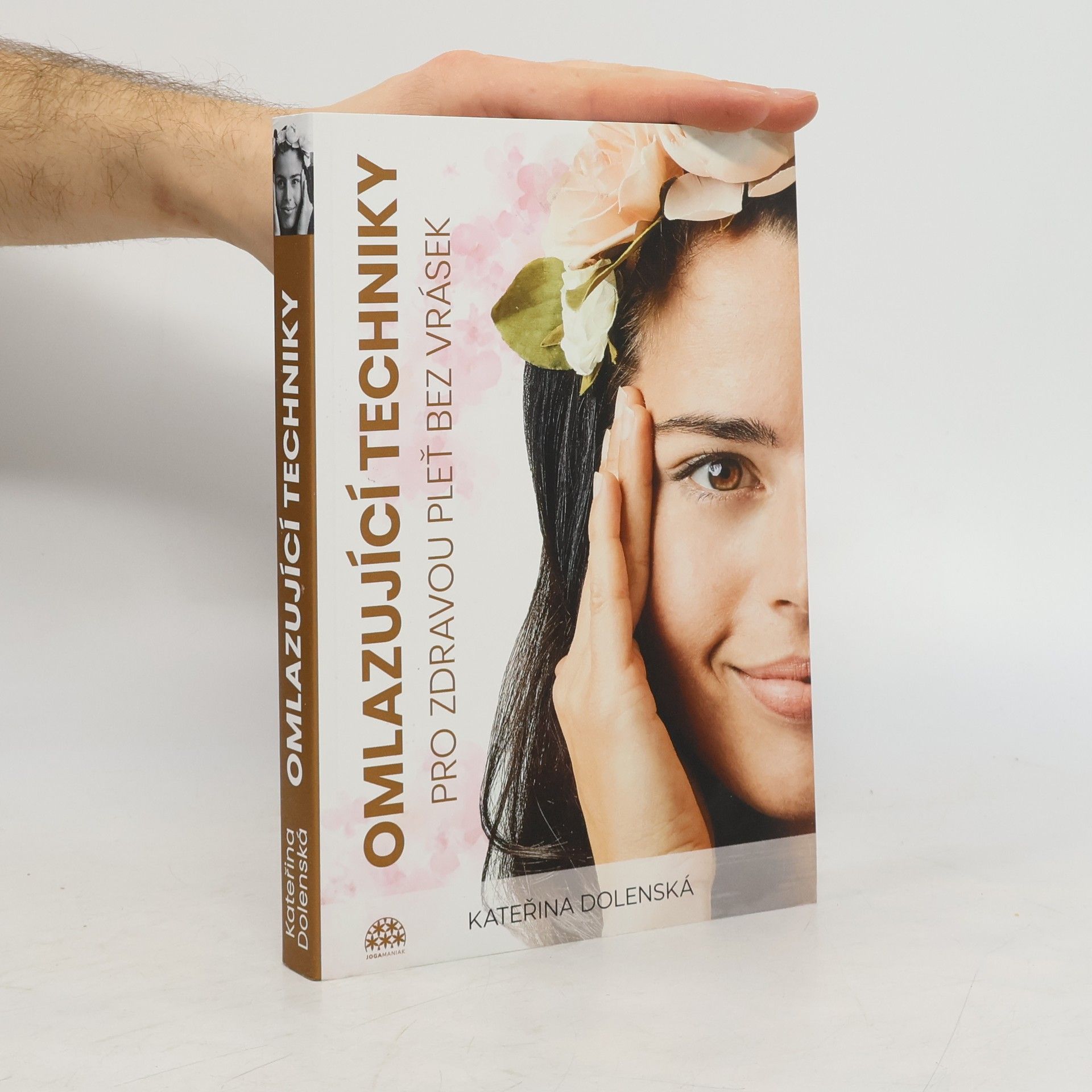 Kateřina Dolenská Omlazující techniky pro zdravou pleť bez vrásek