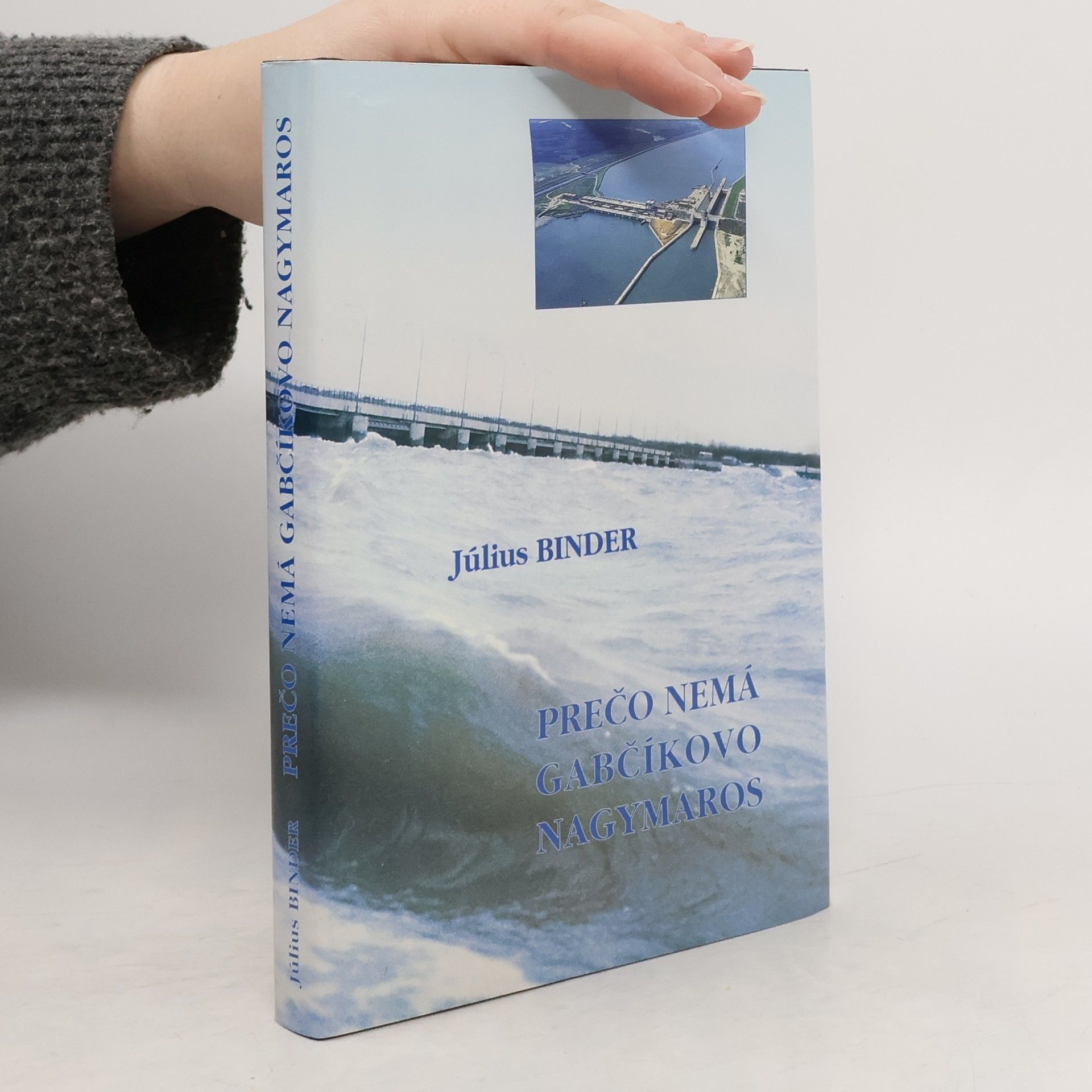 Julius Binder Prečo nemá Gabčíkovo Nagymaros