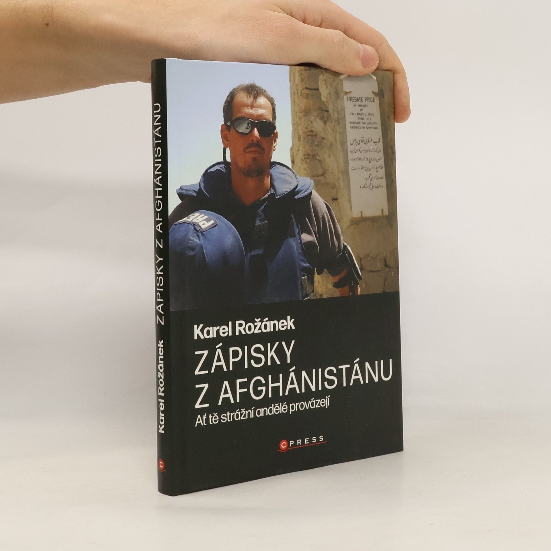 Karel Rožánek Zápisky z Afghánistánu : ať tě strážní andělé provázejí