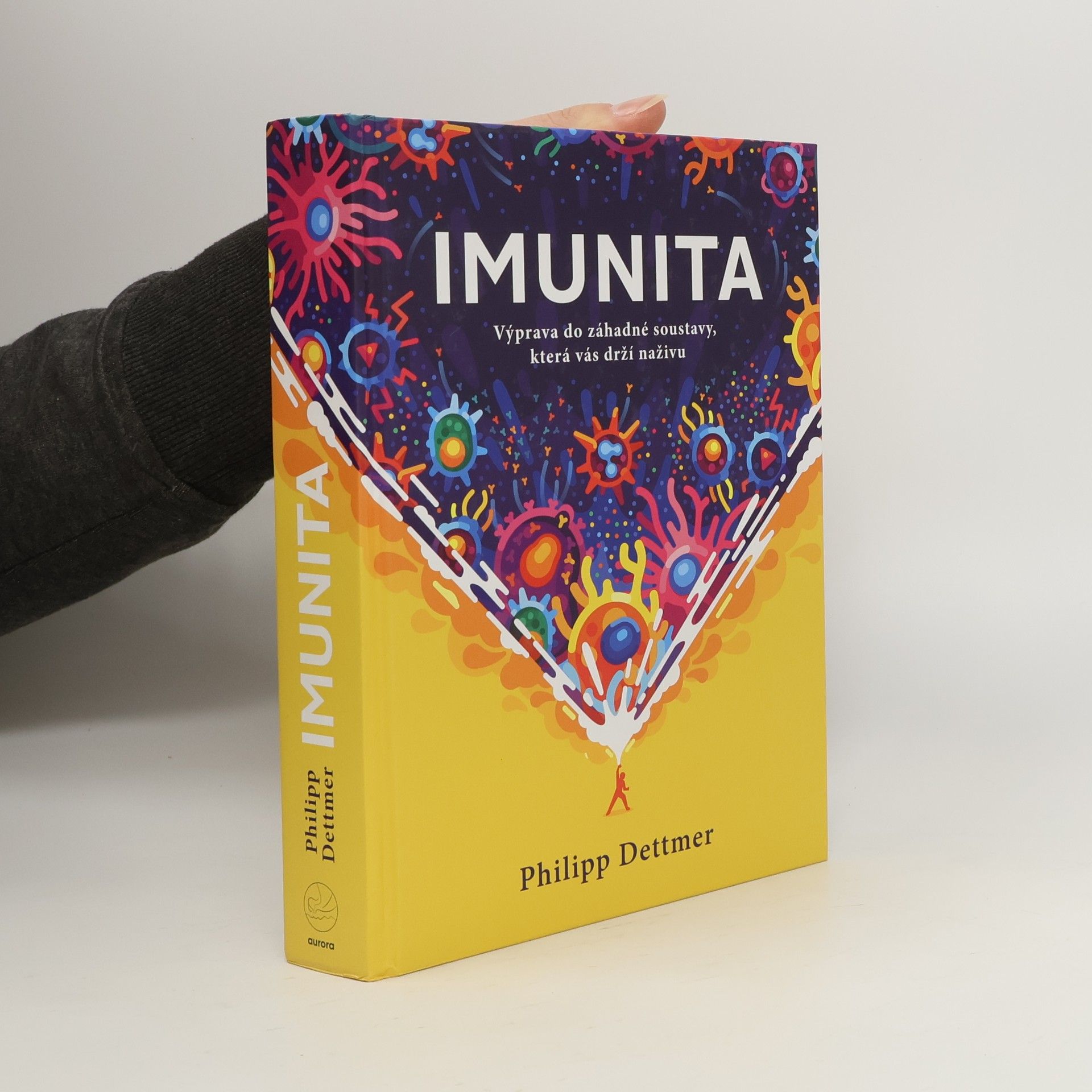 Philipp Dettmer Imunita : výprava do záhadné soustavy, která vás drží naživu