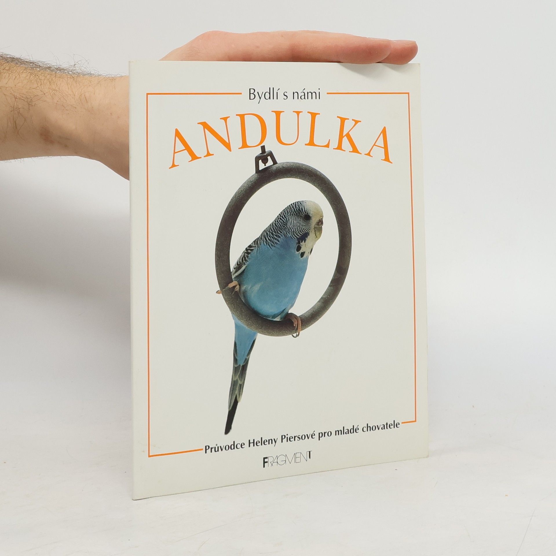 Helen Piers Andulka. Průvodce Heleny Piersové pro mladé chovatele.
