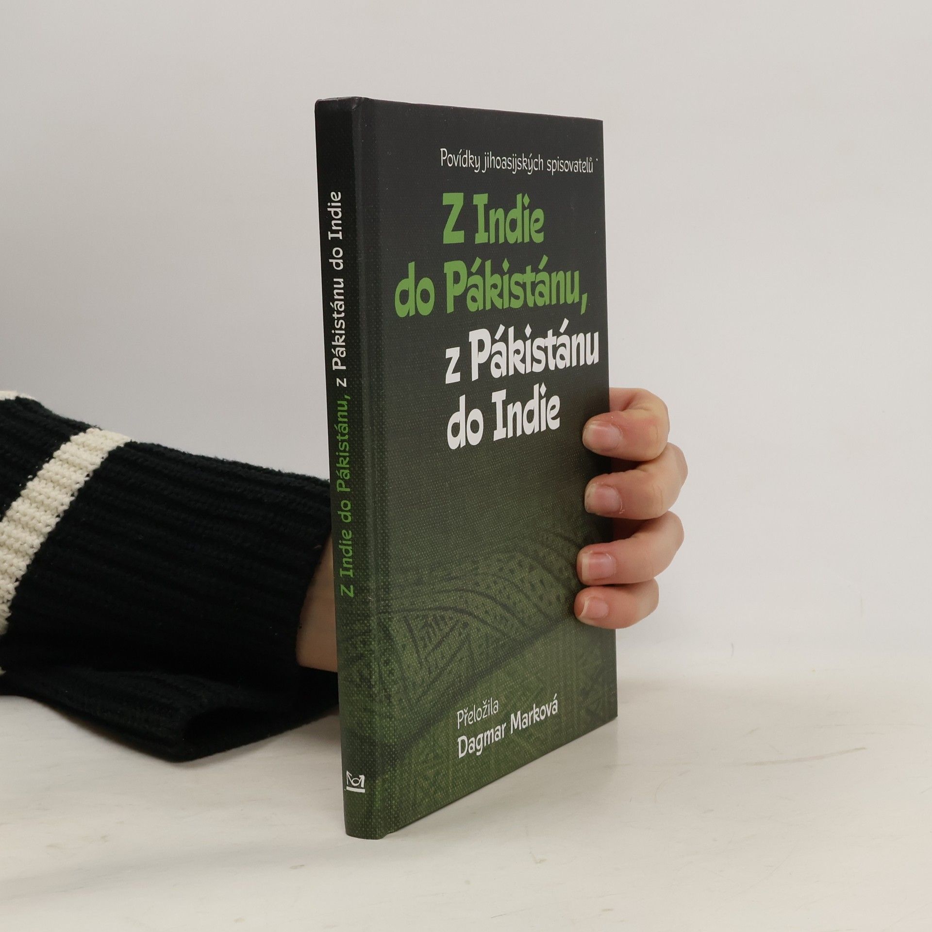 Autorenkollektiv Z Indie do Pákistánu, z Pákistánu do Indie: Povídky jihoasijských spisovatelů