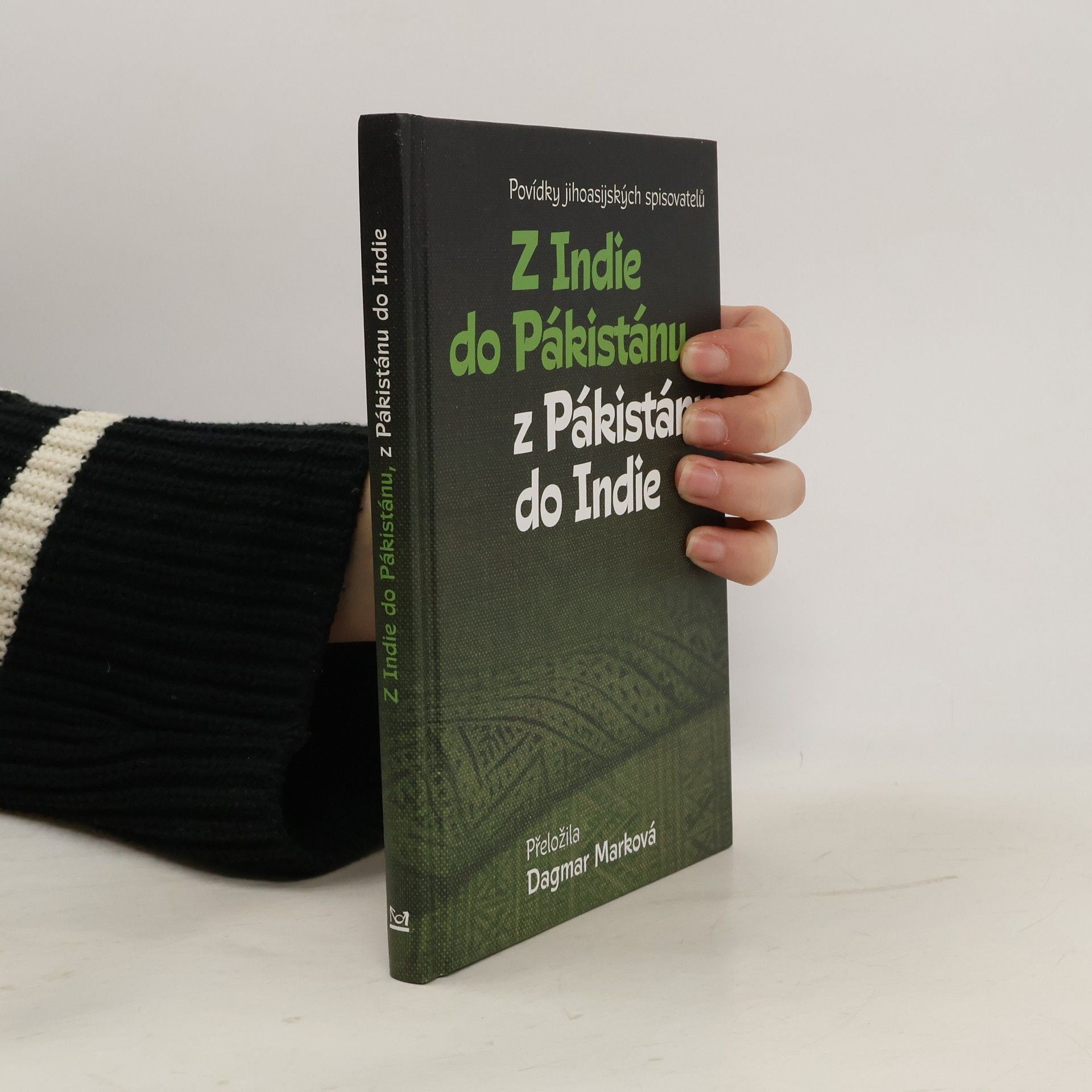 Autorenkollektiv Z Indie do Pákistánu, z Pákistánu do Indie: Povídky jihoasijských spisovatelů