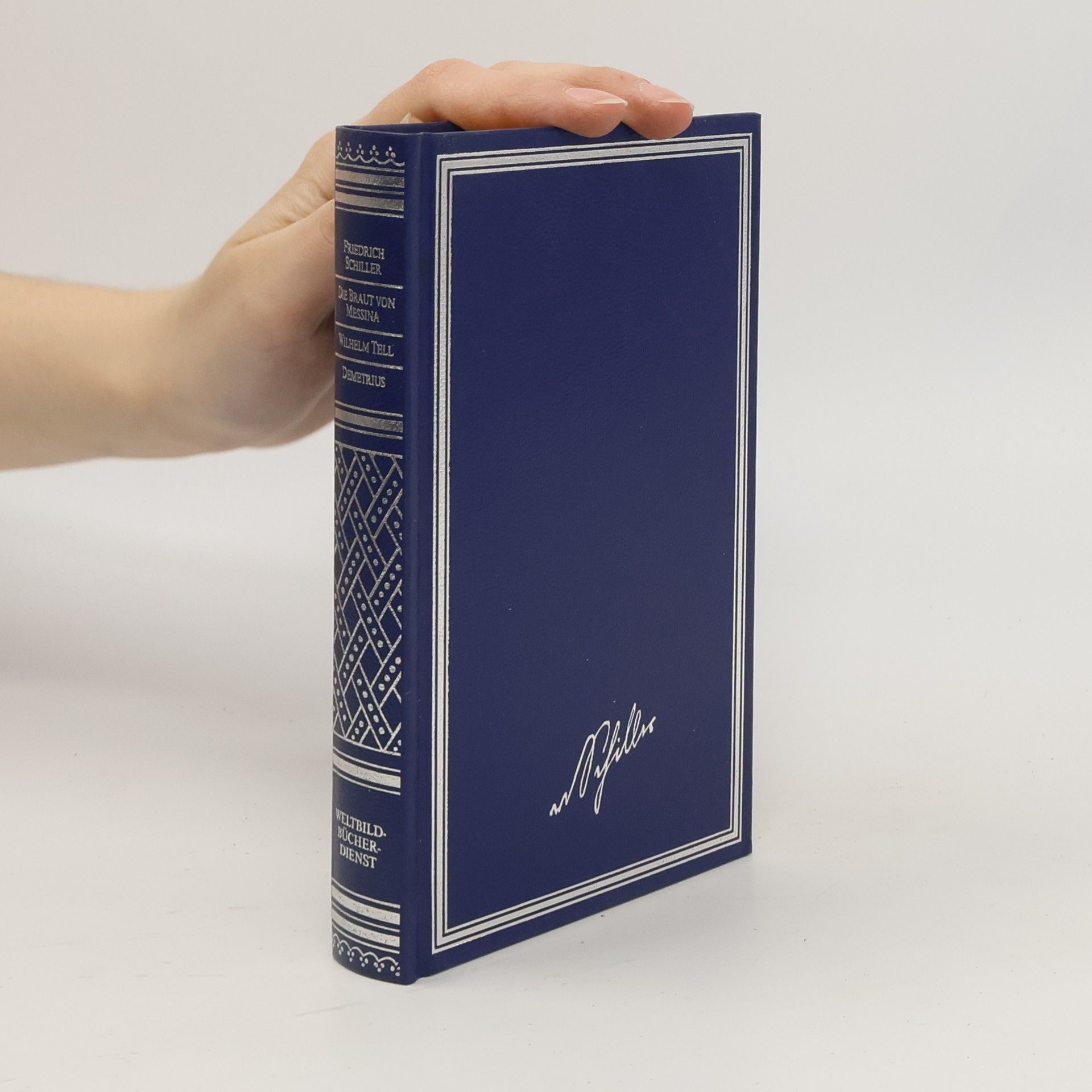 Friedrich Schiller Die Braut von Messina. Wilhelm Tell. Demetrius.