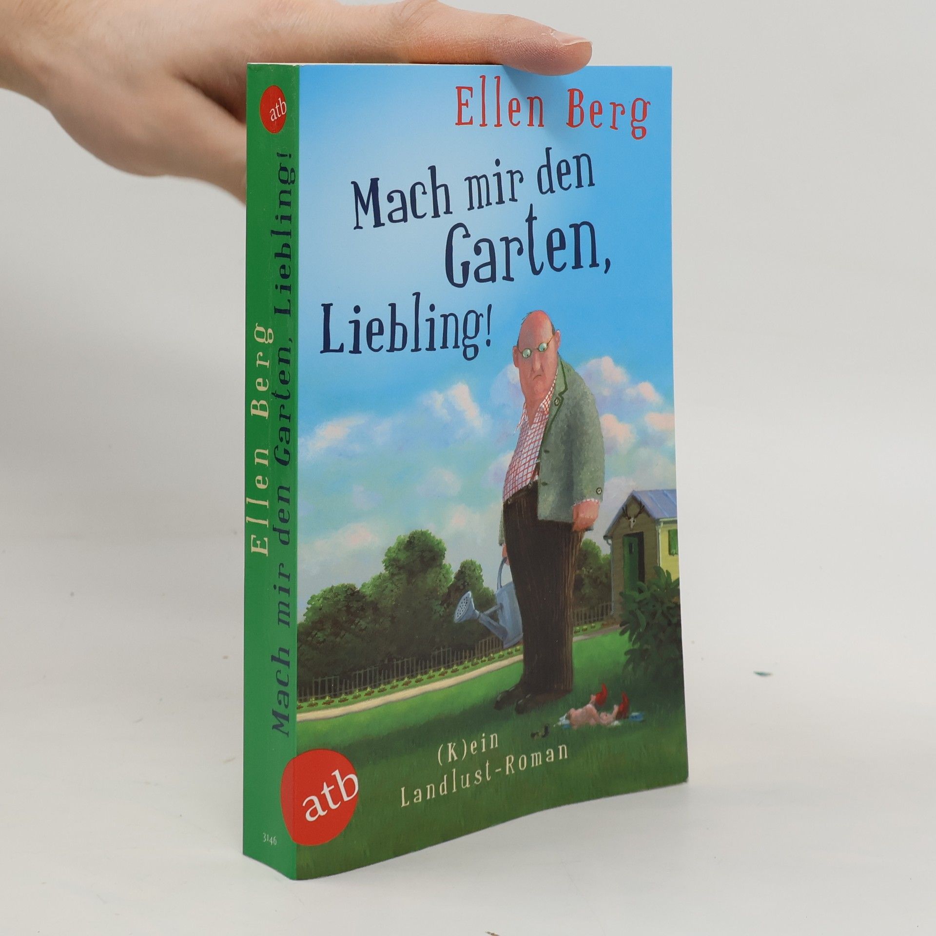 Ellen Berg Mach mir den Garten, Liebling!