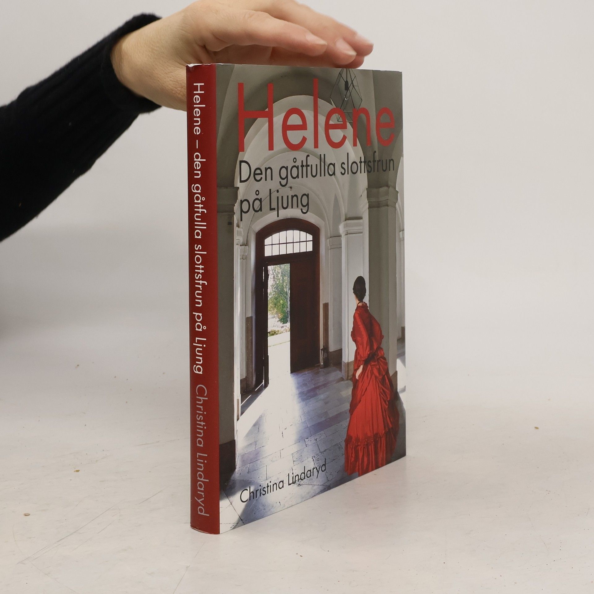 Christina Lindaryd Helene - den gåtfulla slottsfrun på Ljung
