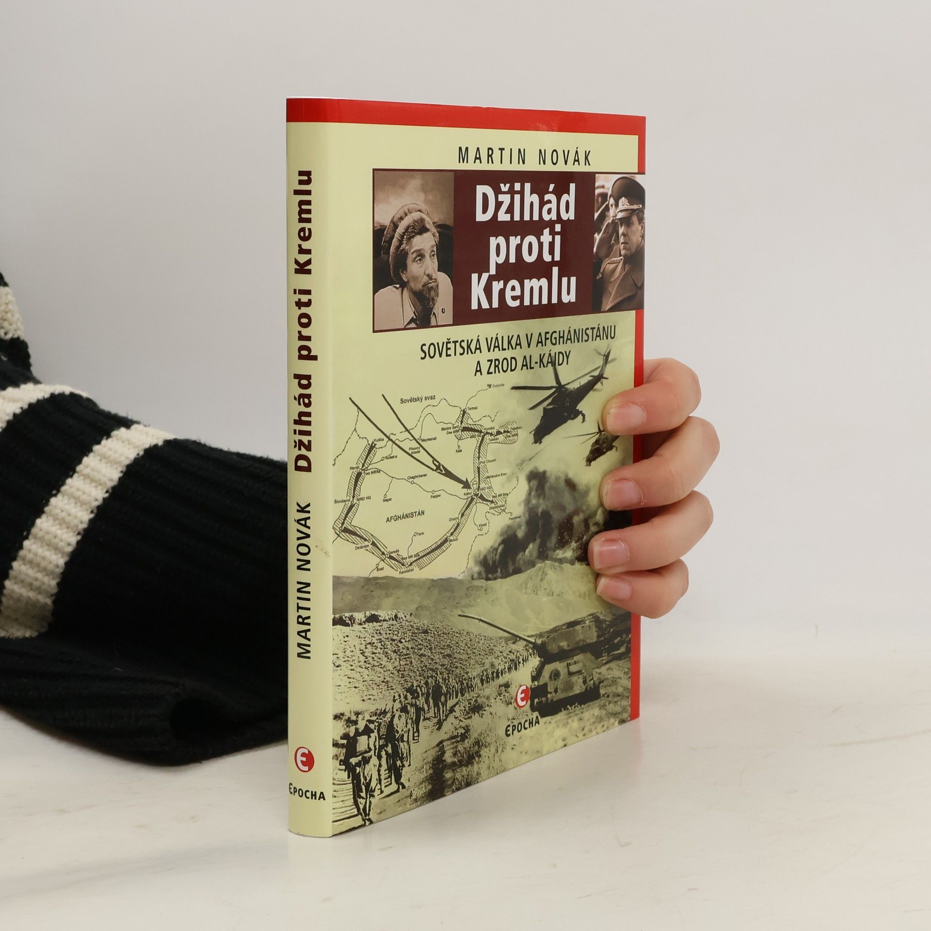 Martin Novák Džihád proti Kremlu: Sovětská válka v Afghánistánu a zrod Al-Káidy