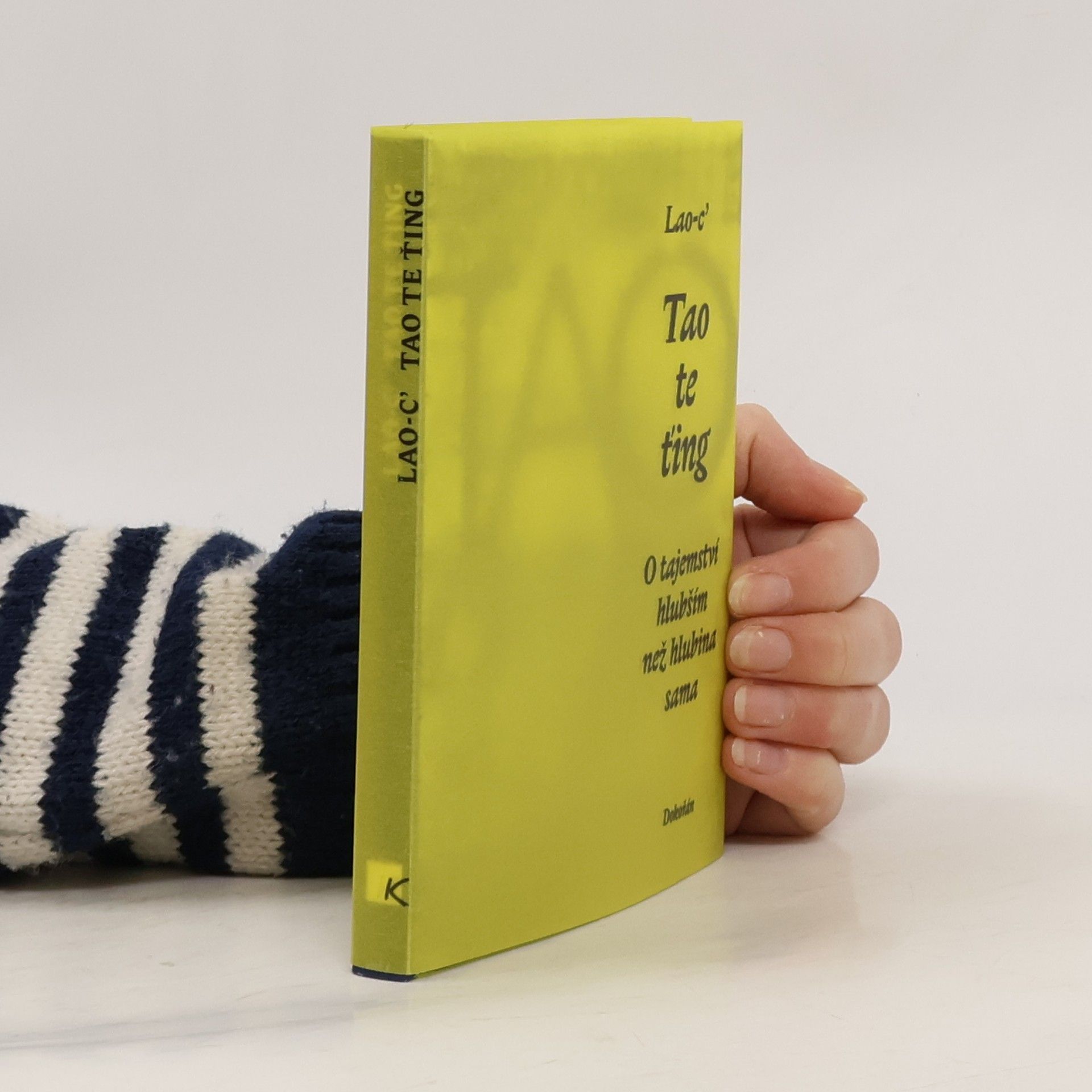 Autorenkollektiv Tao te ťing. O tajemství hlubším než hlubina sama