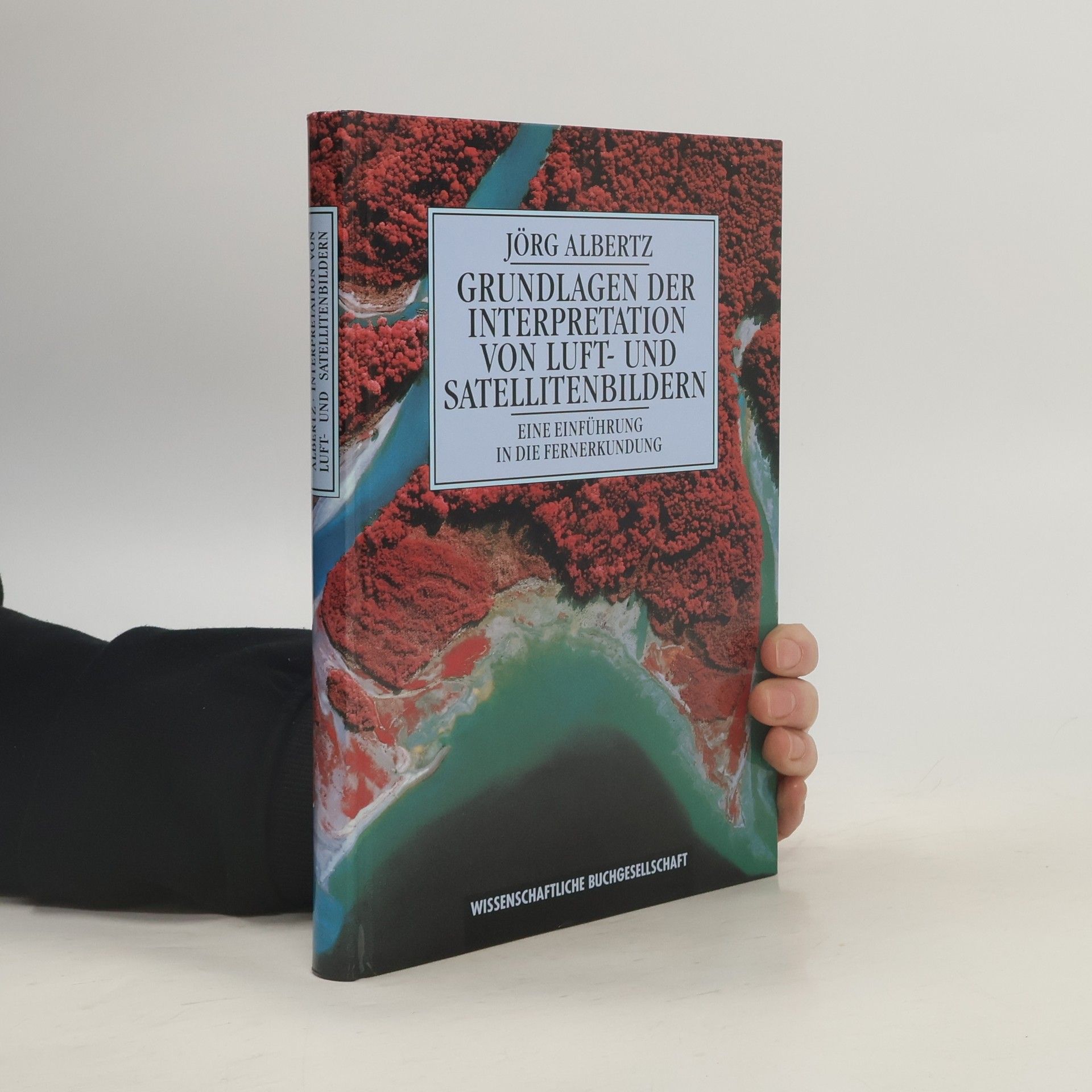 Jörg Albertz Grundlagen der Interpretation von Luft- und Satellitenbildern