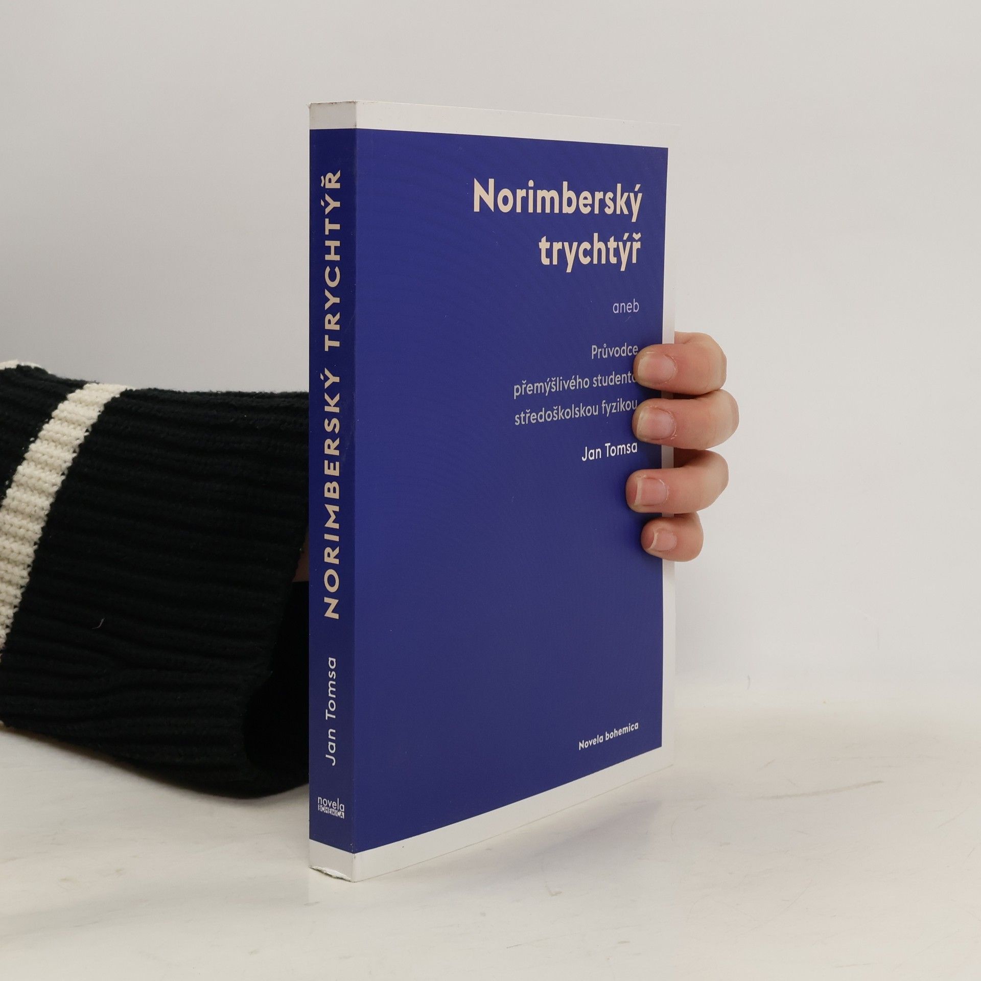 Jan Tomsa Norimberský trychtýř, aneb, Průvodce přemýšlivého studenta středoškolskou fyzikou