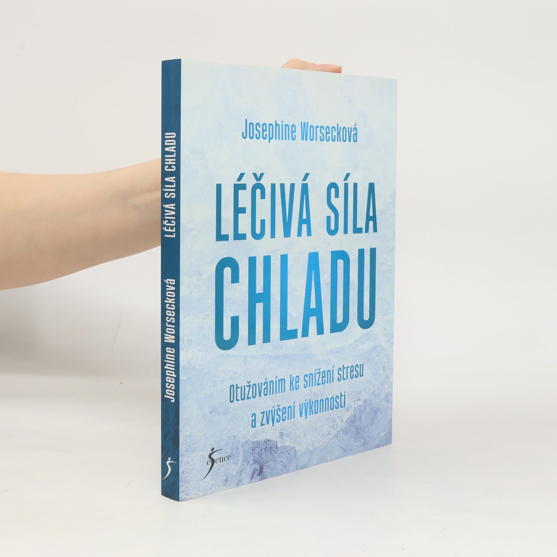 Josephine Worseck Léčivá síla chladu. Otužováním ke snížení stresu a zvýšení výkonnosti