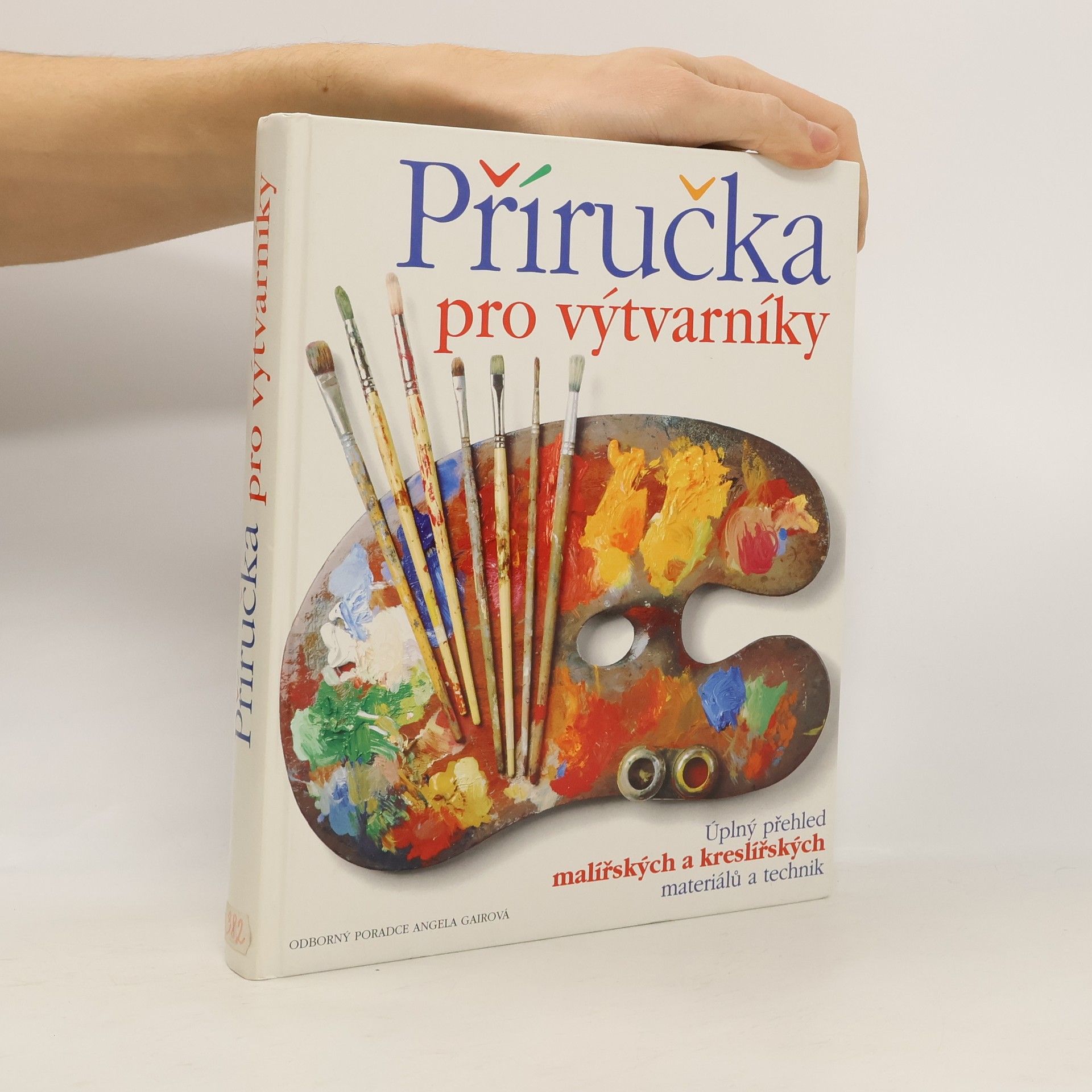 Autorenkollektiv Příručka pro výtvarníky : úplný přehled malířských a kreslířských materiálů a technik