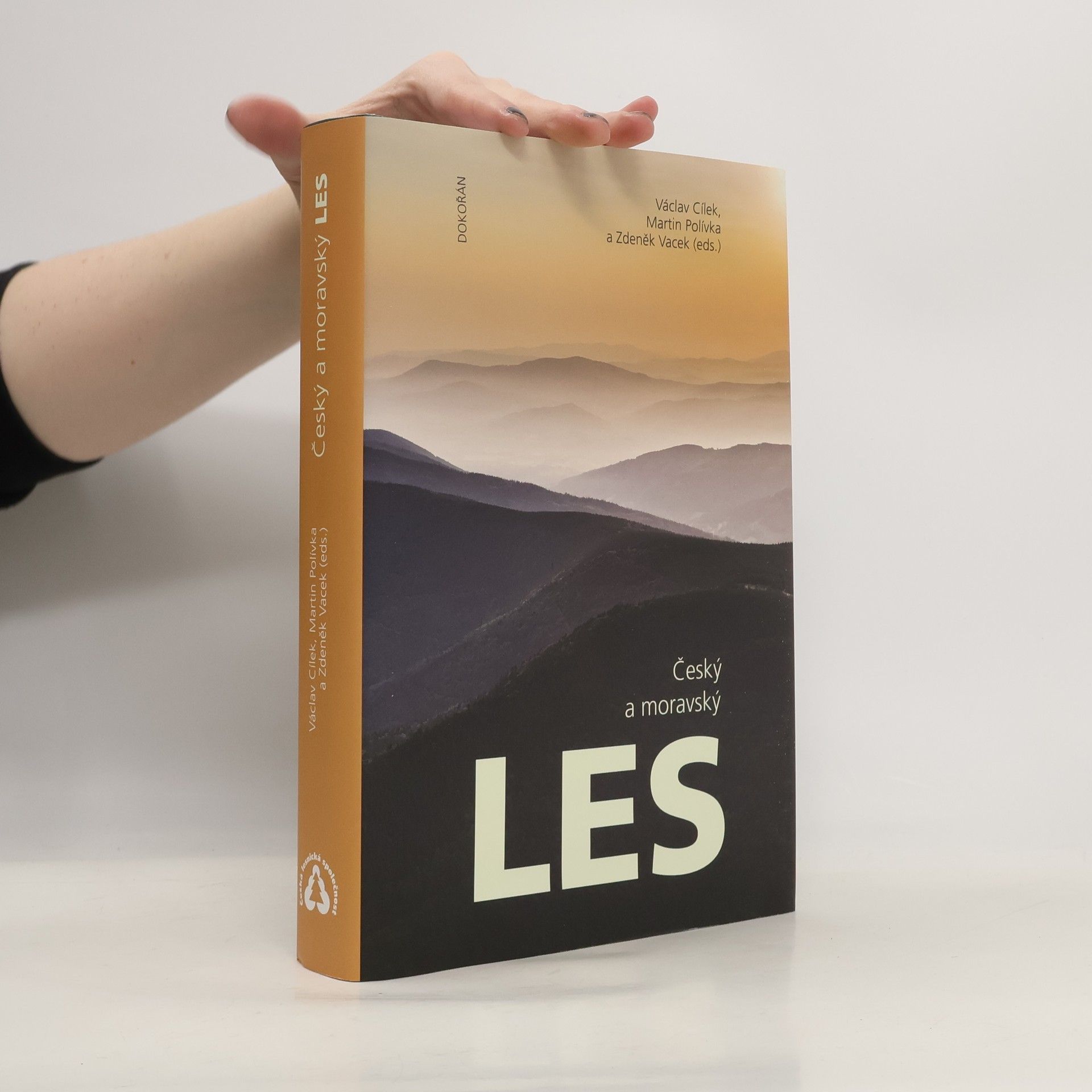 Various authors Český a moravský les : jeho počátky, současný stav a výhled do budoucnosti