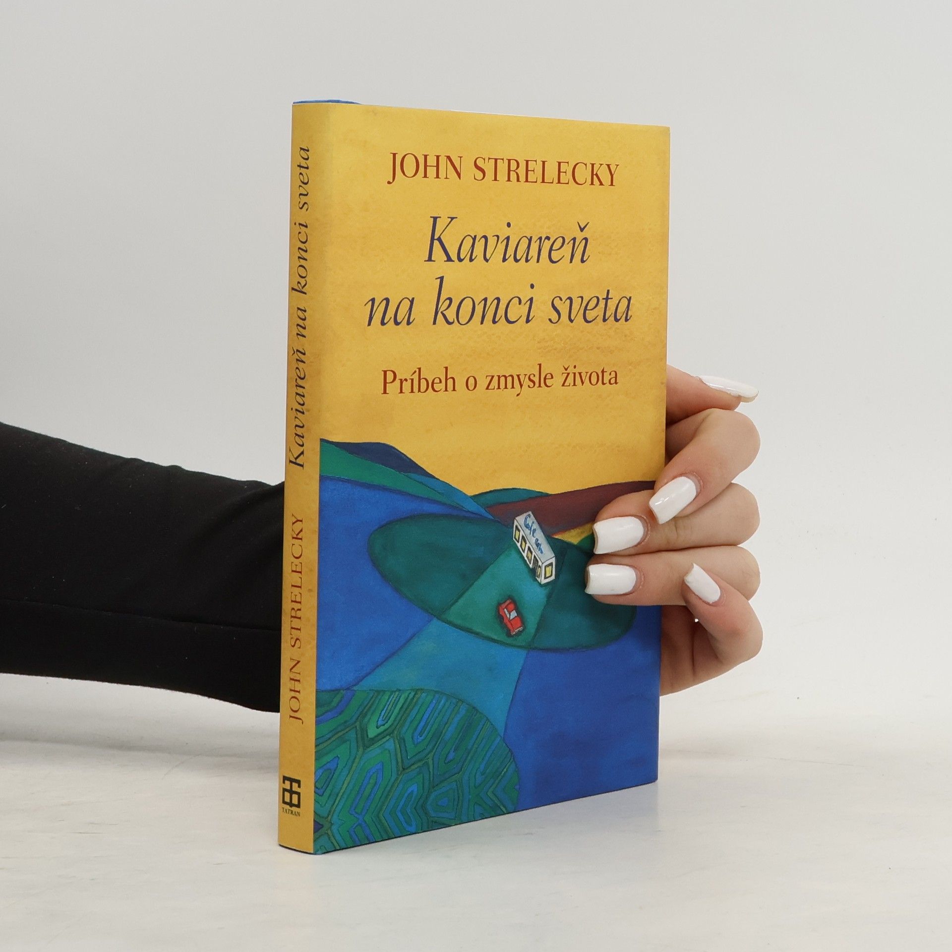 John Strelecky Kaviareň na konci sveta