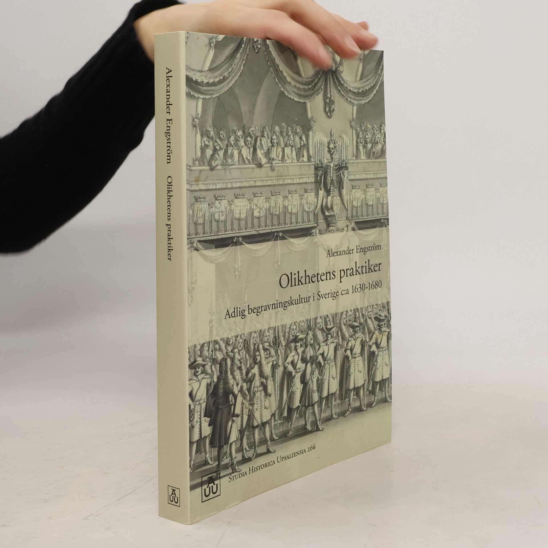 Alexander Engström Studia Historica Upsaliensia - 266: Olikhetens praktiker