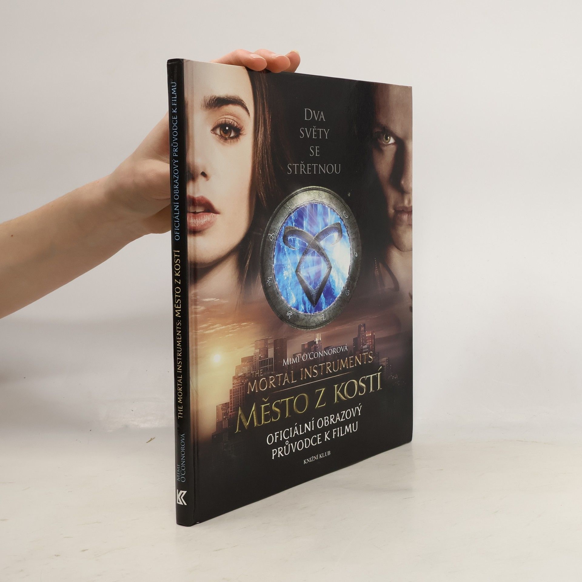 Mimi OConnor The mortal instruments: Město z kostí : oficiální obrazový průvodce k filmu