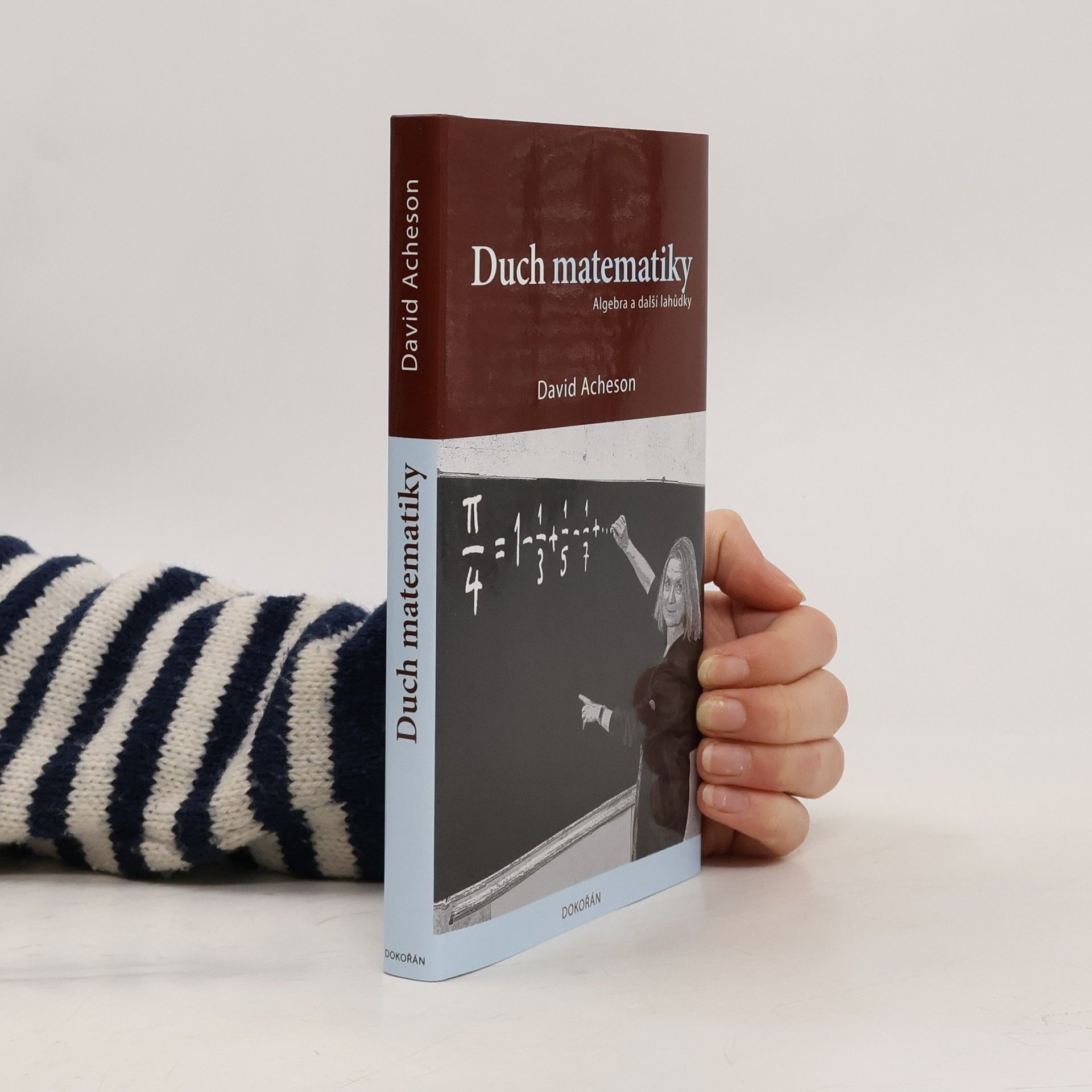 David Acheson Duch matematiky: Algebra a další lahůdky