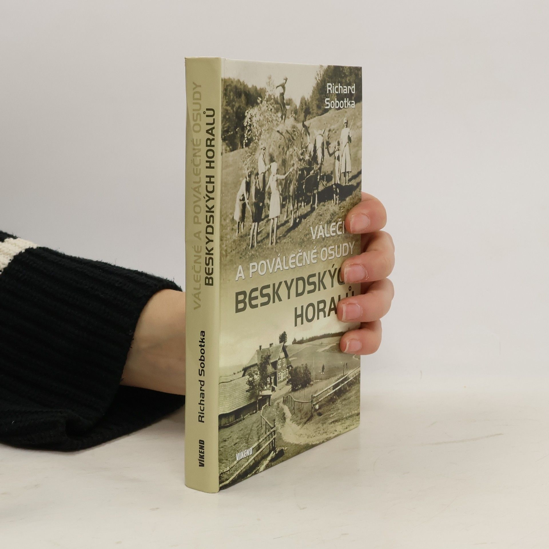 Richard Sobotka Válečné a poválečné osudy beskydských horalů