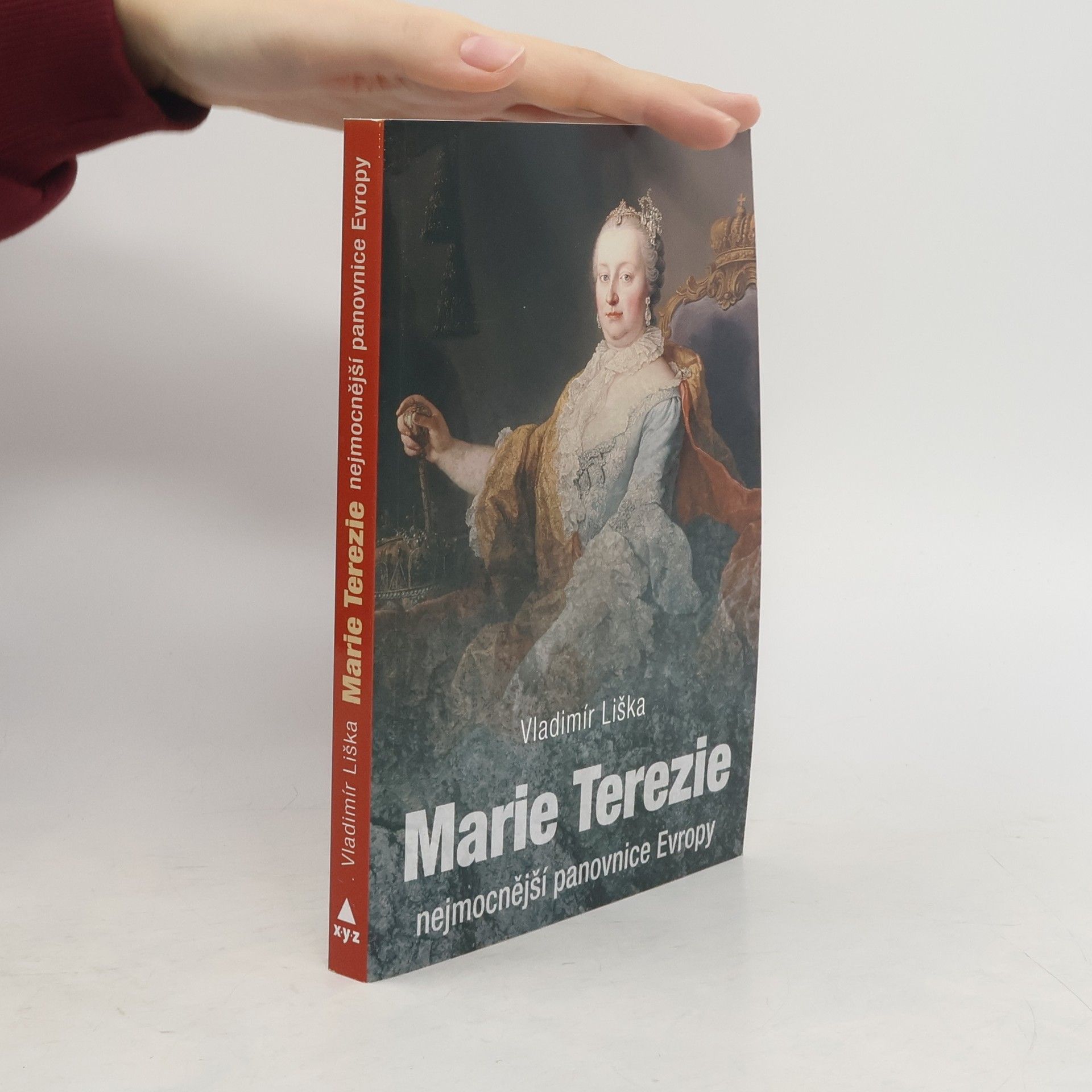 Vladimír Liška Marie Terezie: Nejmocnější panovnice Evropy