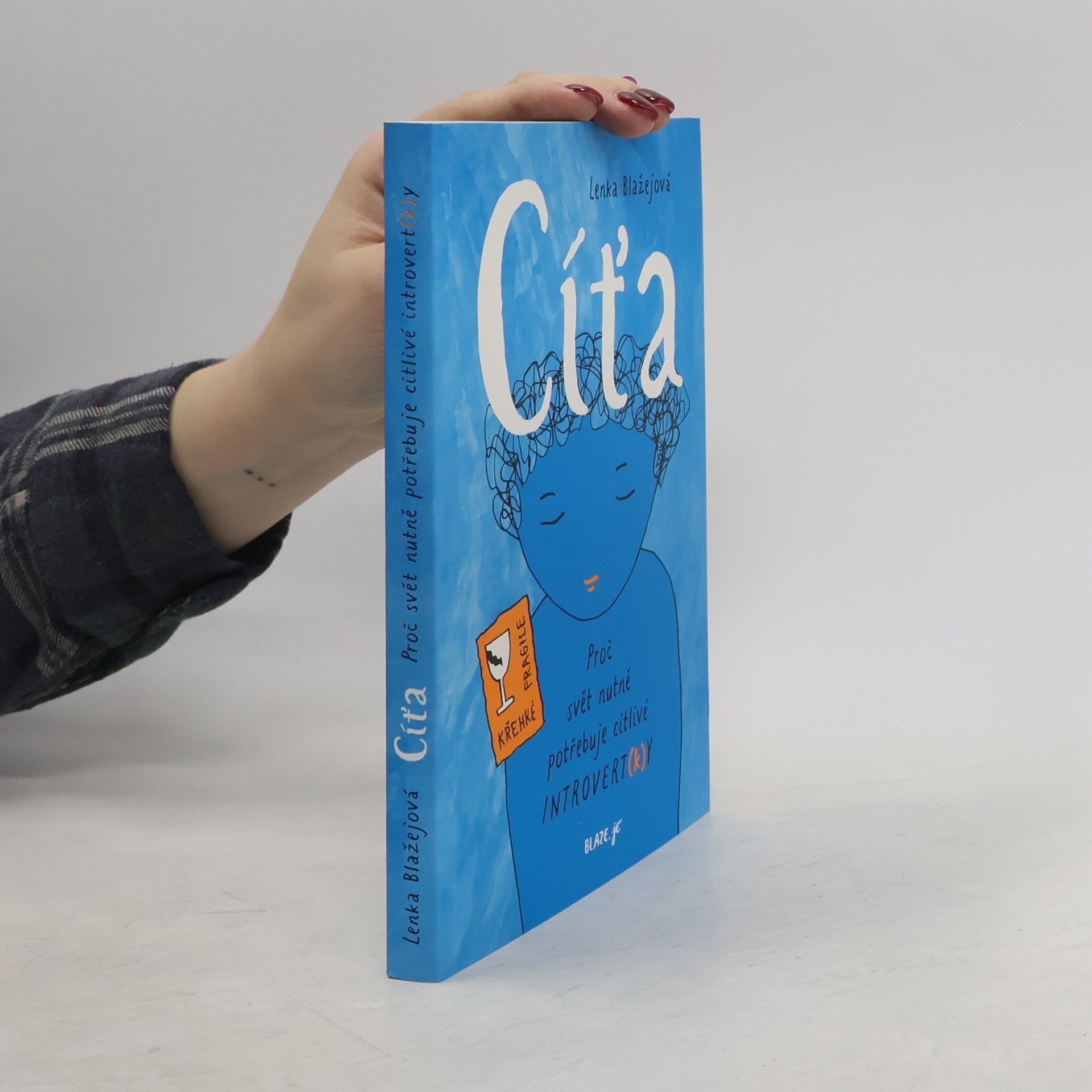 Lenka Blažejová Cíťa : proč svět nutně potřebuje citlivé introvert(k)y