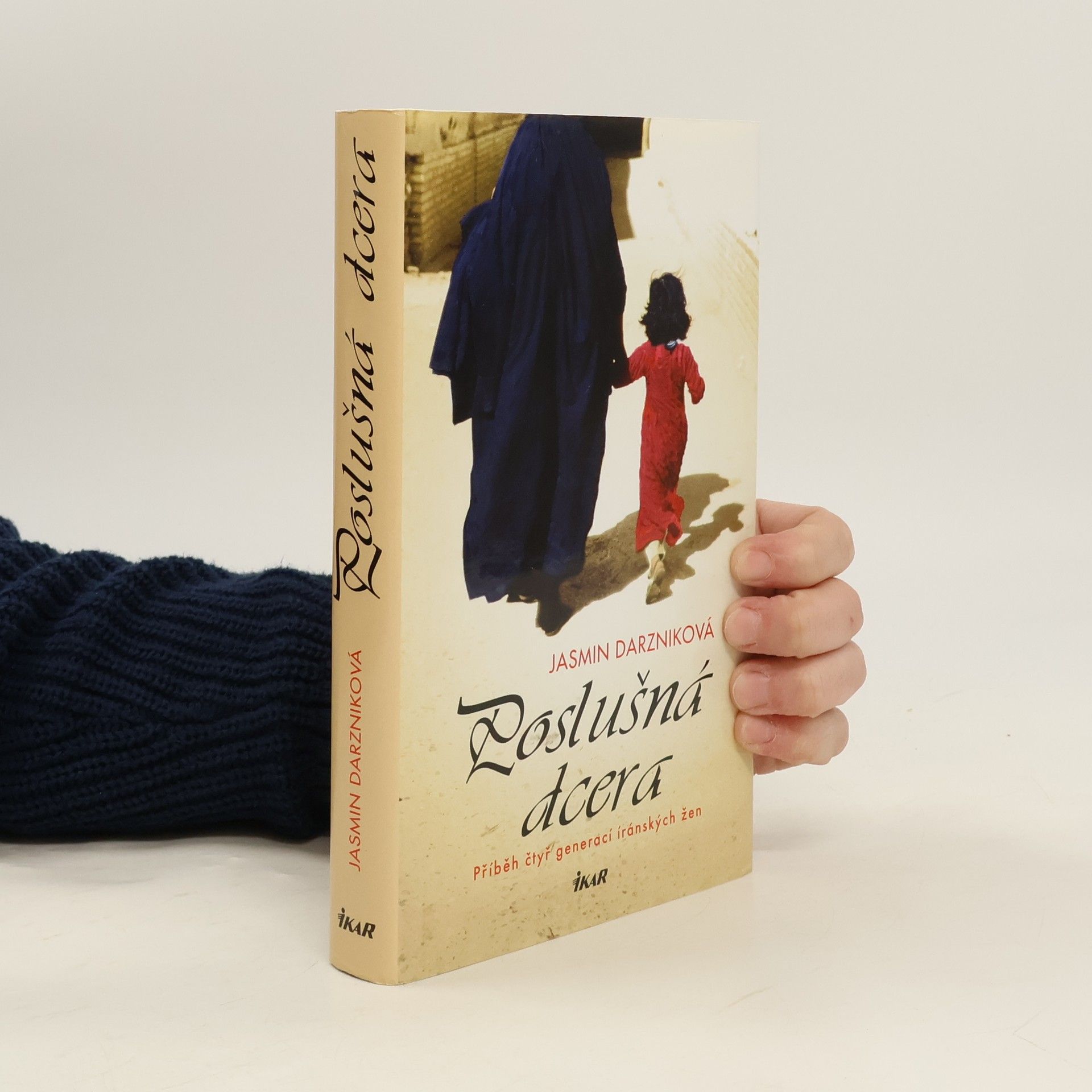 Jasmin Darznik Poslušná dcera: Příběh čtyř generací íránských žen