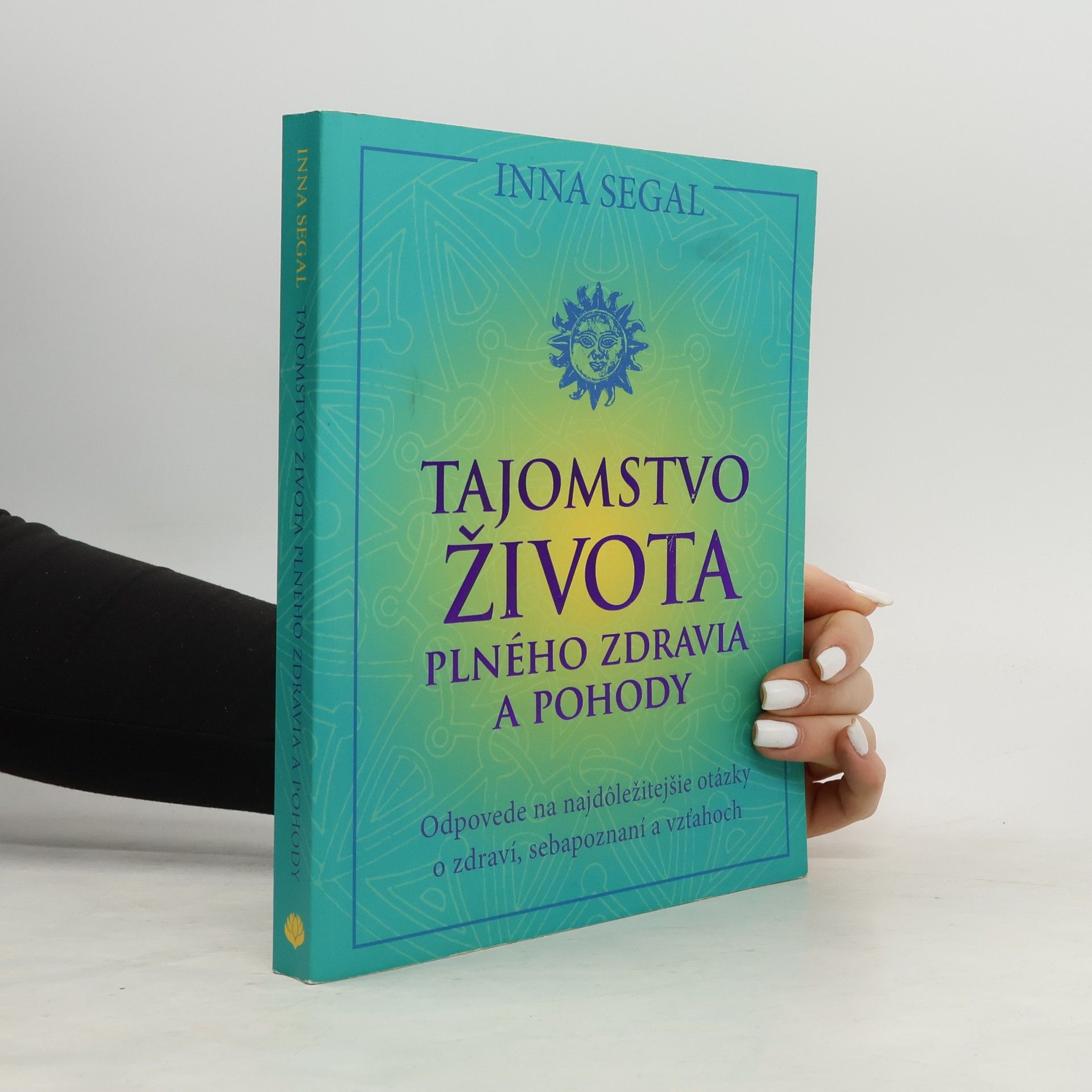 Inna Segal Tajomstvo života plného zdravia a pohody
