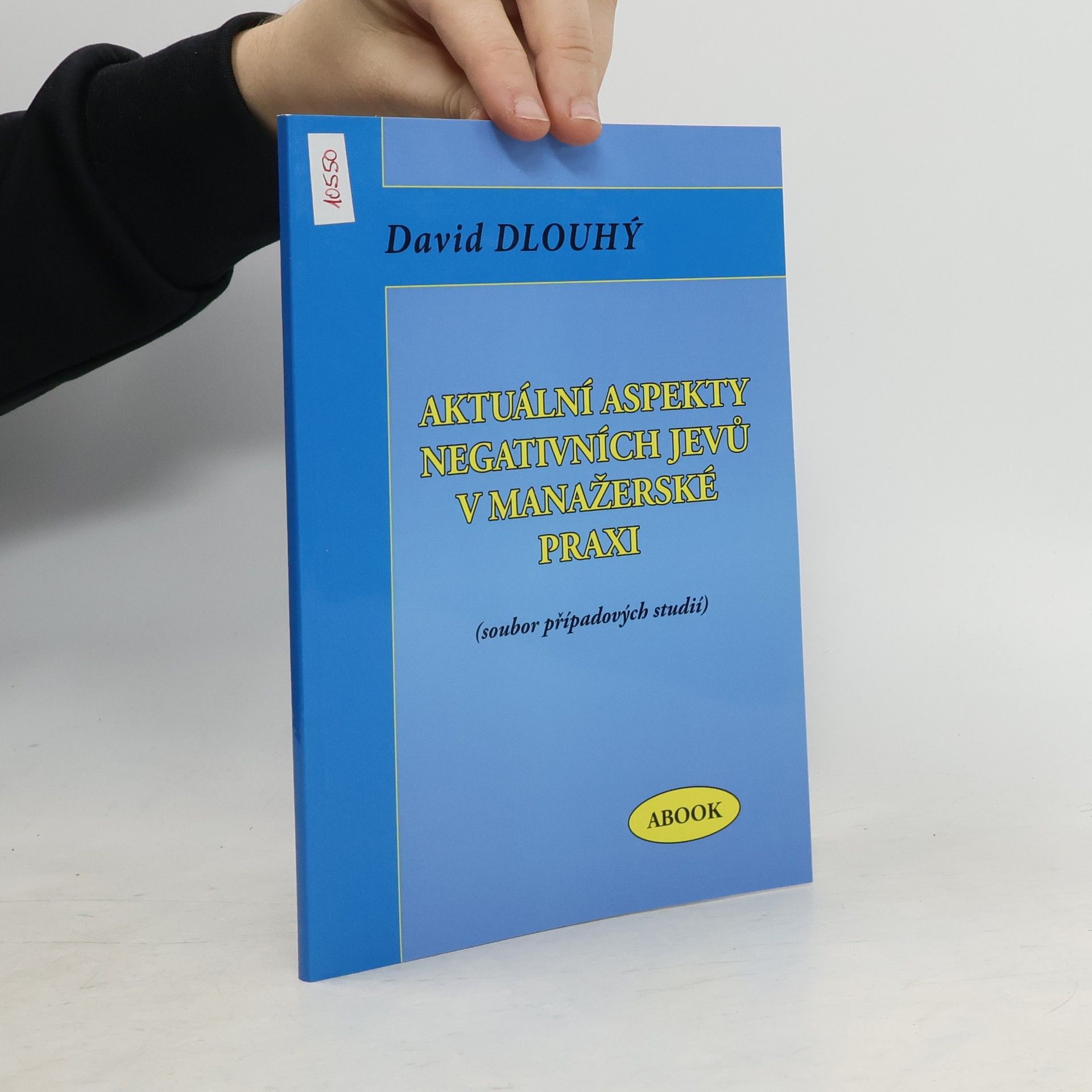 David Dlouhý Aktuální aspekty negativních jevů v manažerské praxi