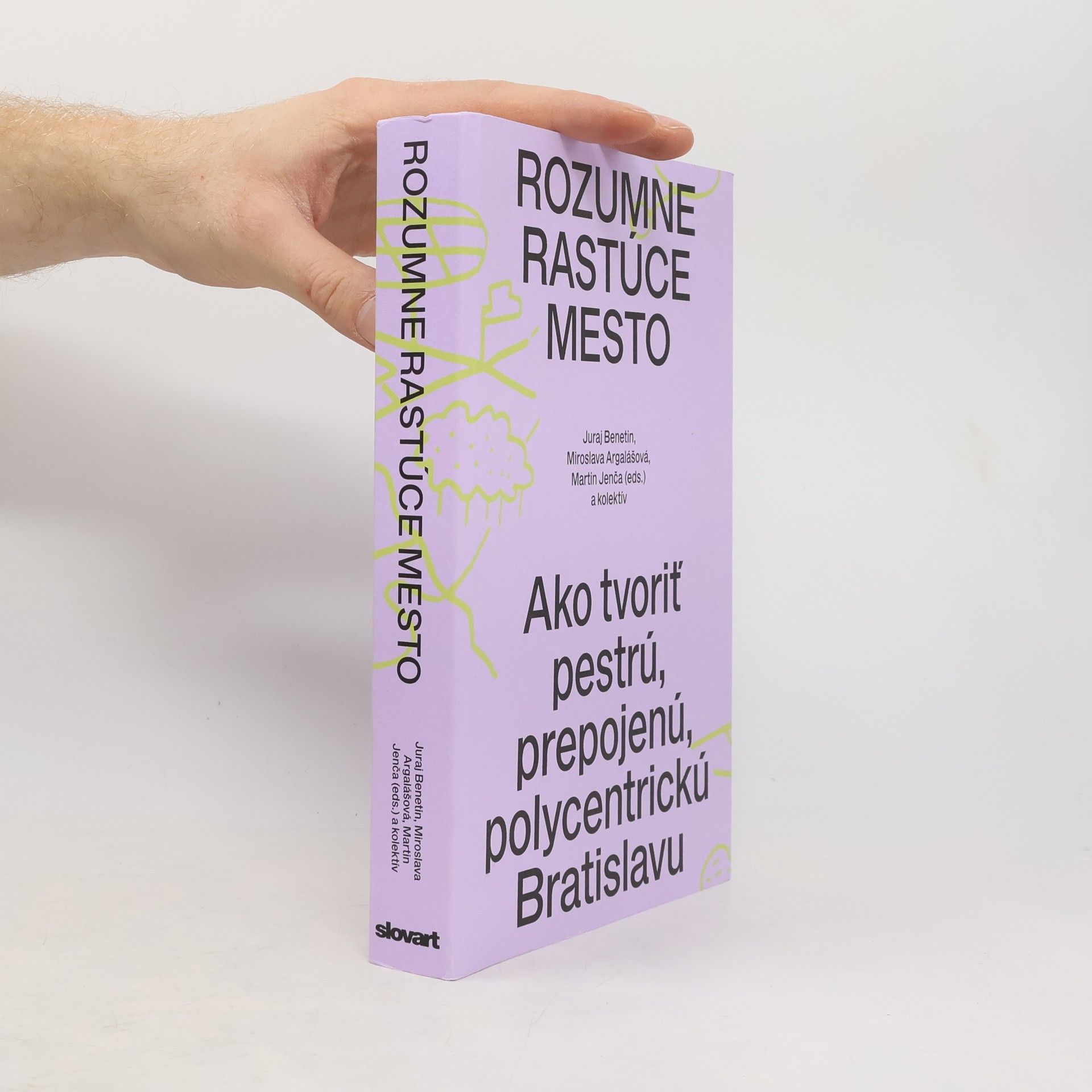 Autorenkollektiv Rozumne rastúce mesto. Ako tvoriť pestrú, prepojenú, polycentrickú Bratislavu