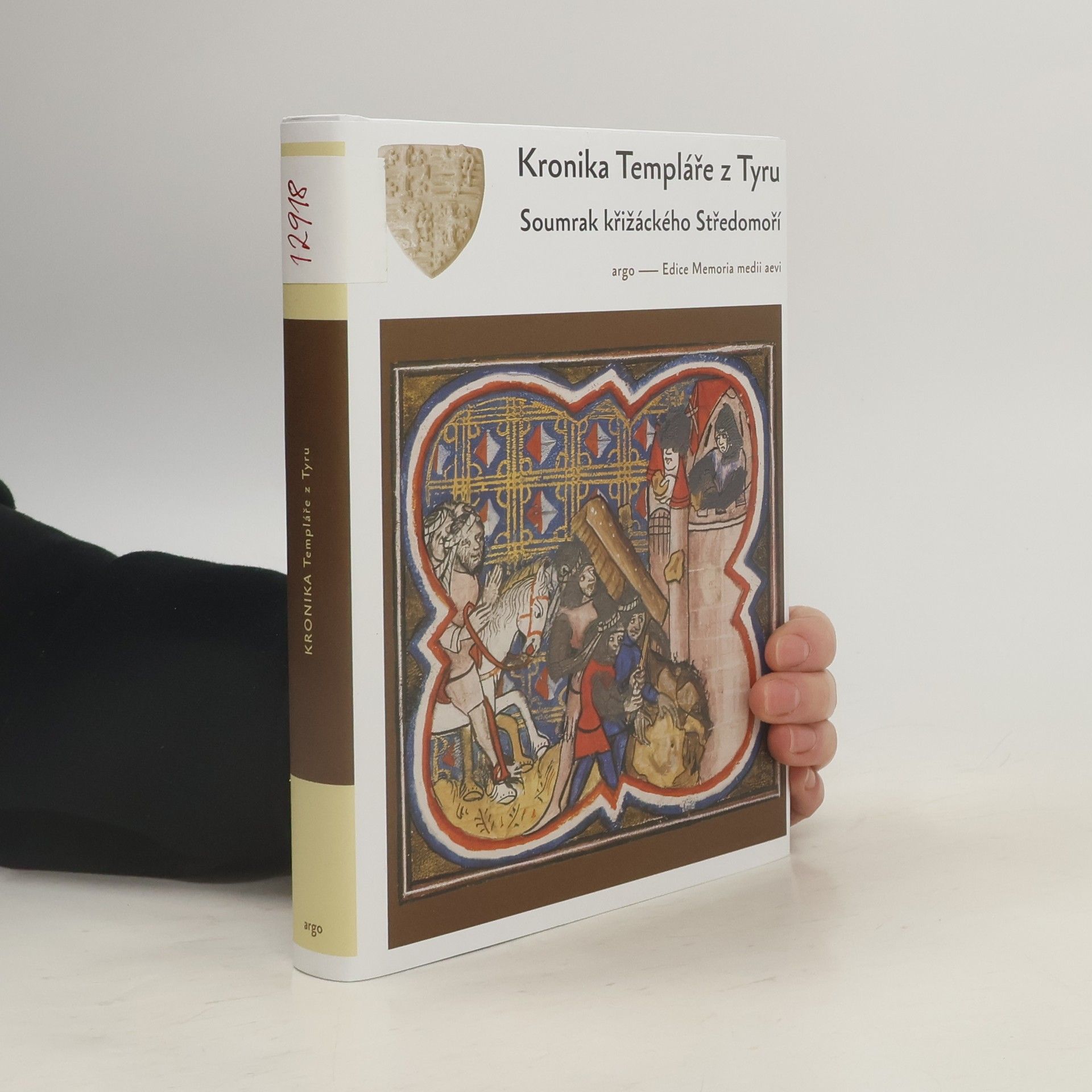 Kolektiv autorů Kronika Templáře z Tyru: Soumrak křižáckých států ve Svaté zem