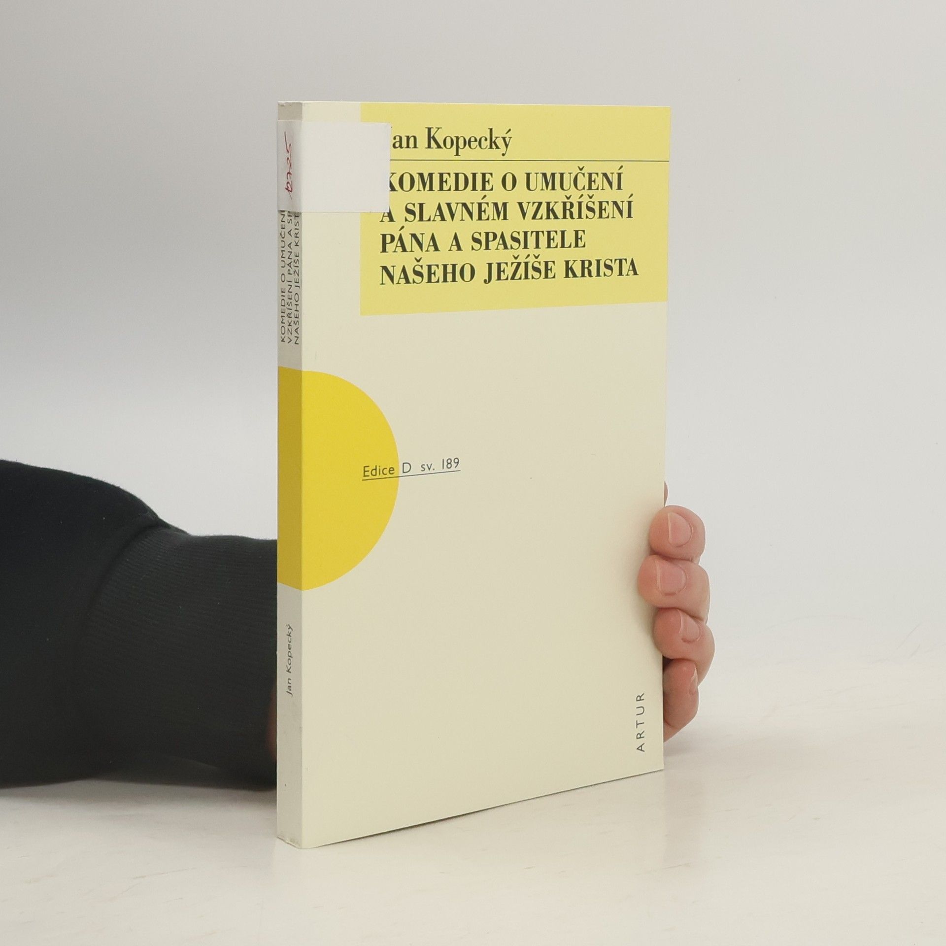 Jan Kopecký Komedie o umučení a slavném vzkříšení pána a spasitele našeho Ježíše Krista